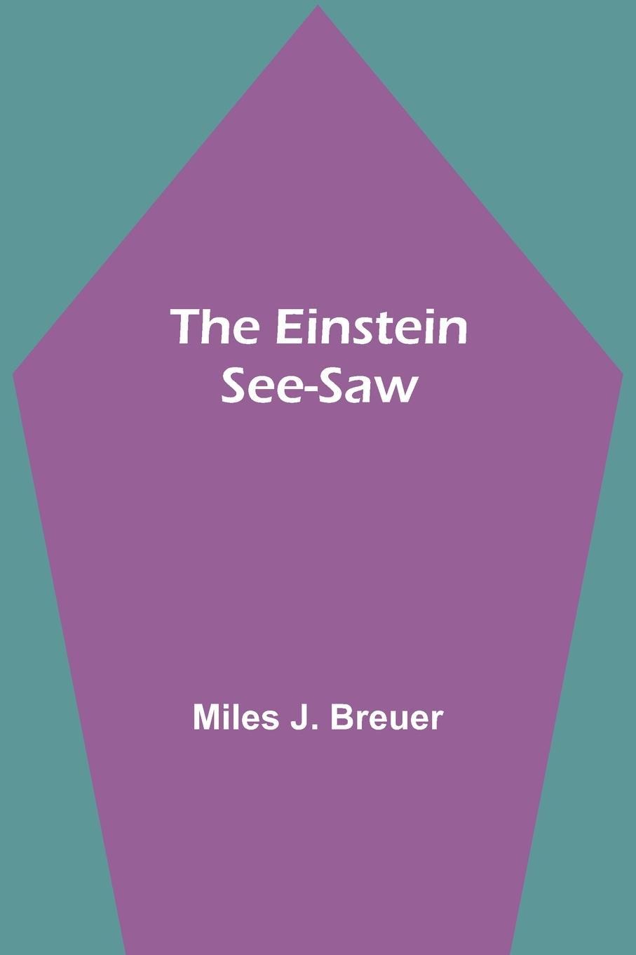 The Einstein See-Saw