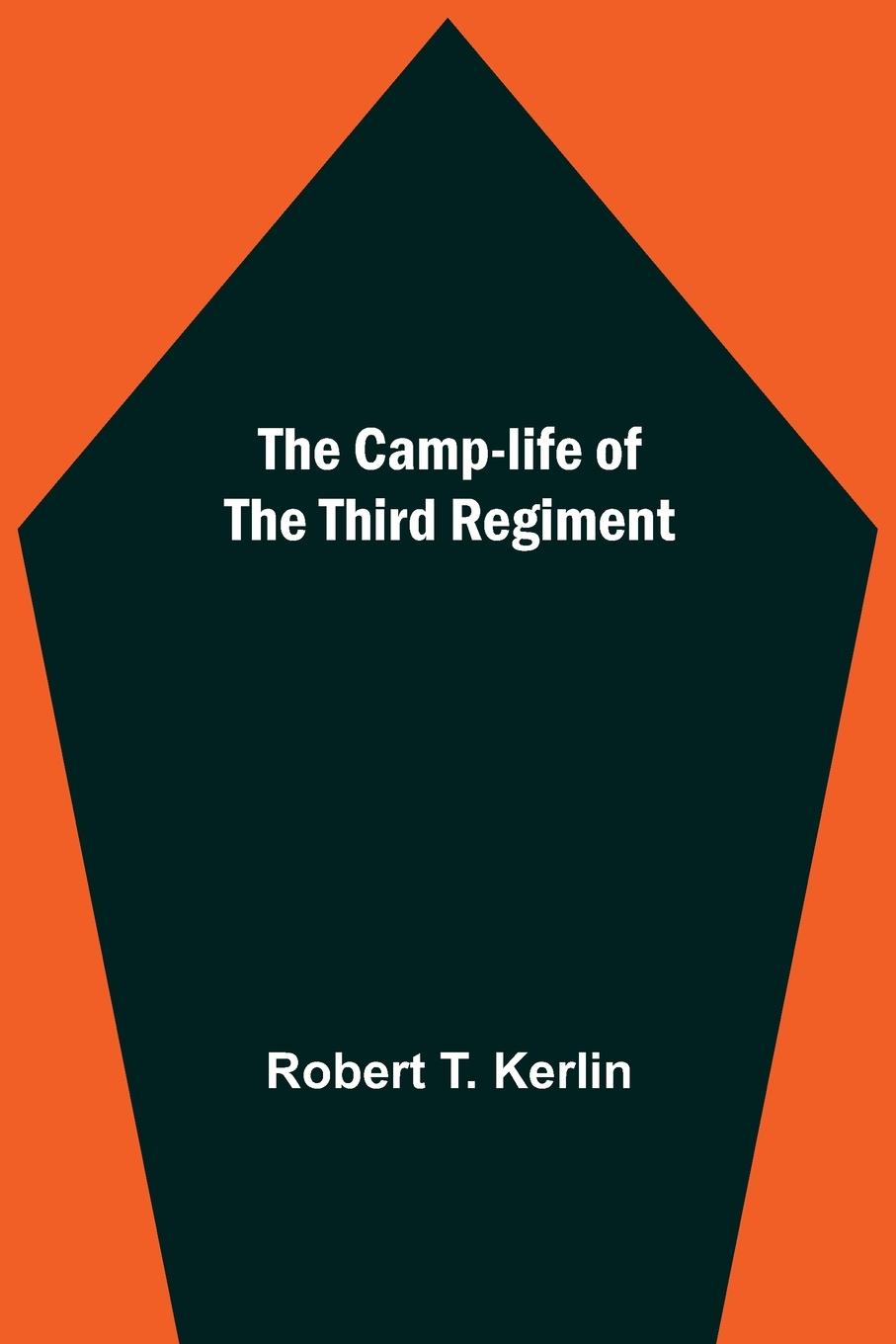 The Camp-Life Of The Third Regiment