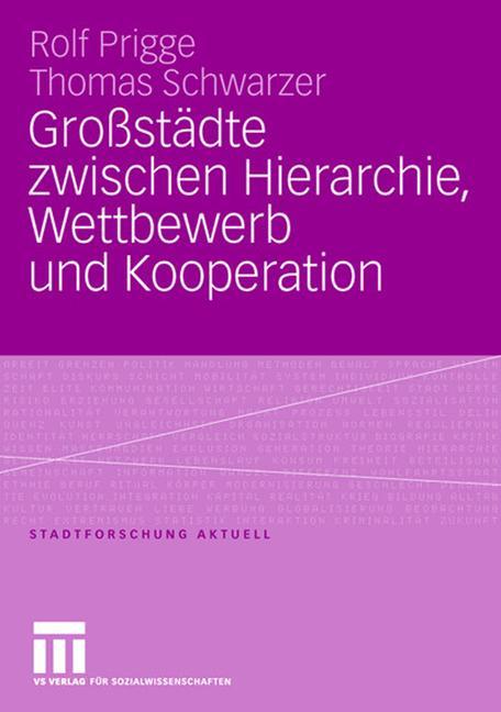 Großstädte zwischen Hierarchie, Wettbewerb und Kooperation