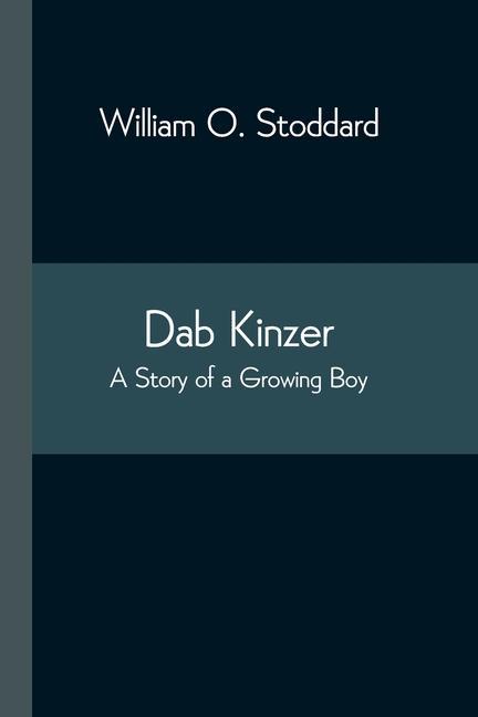 Dab Kinzer A Story of a Growing Boy