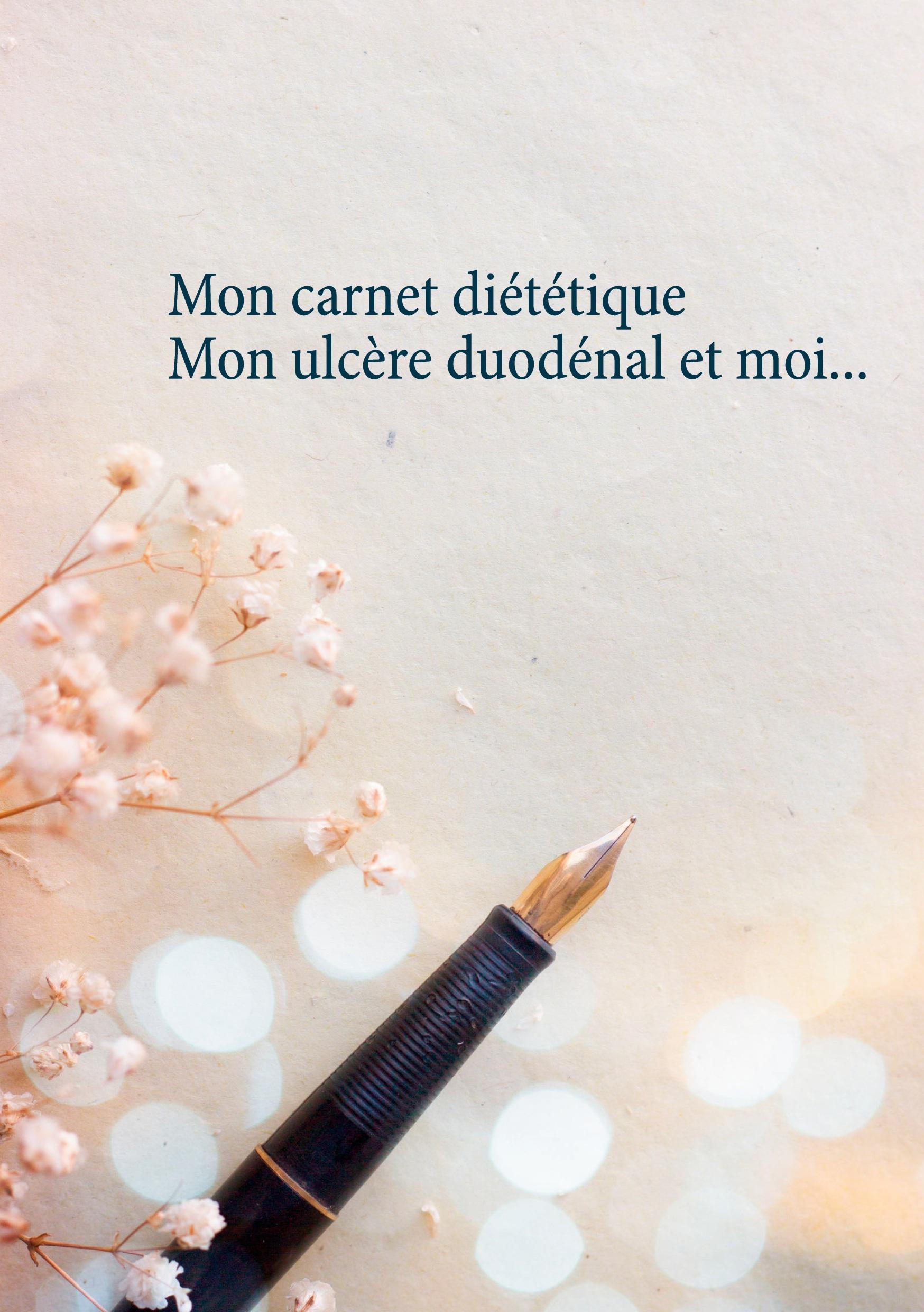 Mon carnet diététique : mon ulcère duodénal et moi...