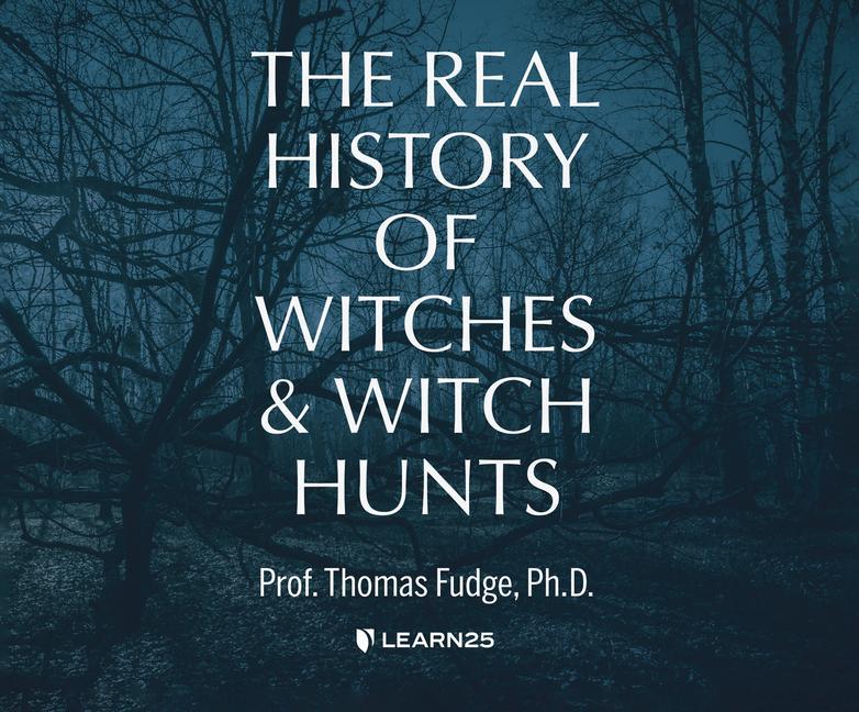 The Real History of Witches and Witch Hunts