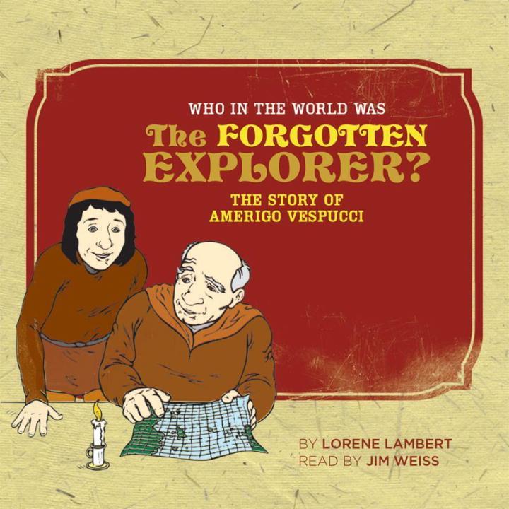 Who in the World Was the Forgotten Explorer?