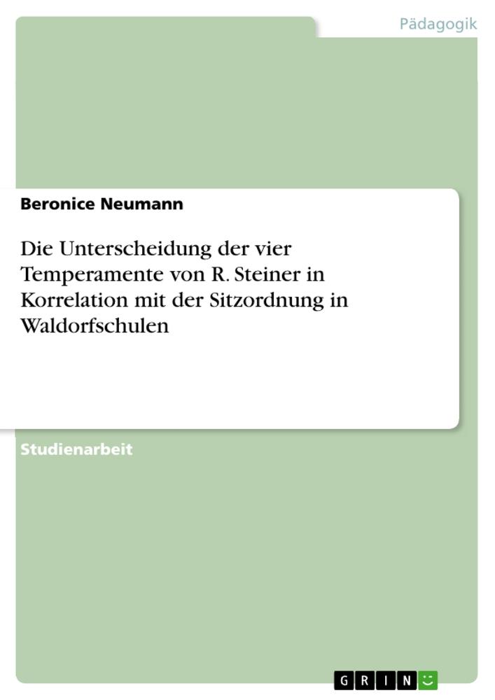 Die Unterscheidung der vier Temperamente von  R. Steiner in Korrelation mit der Sitzordnung in Waldorfschulen