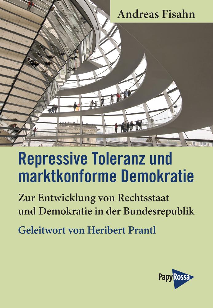 Repressive Toleranz und marktkonforme Demokratie