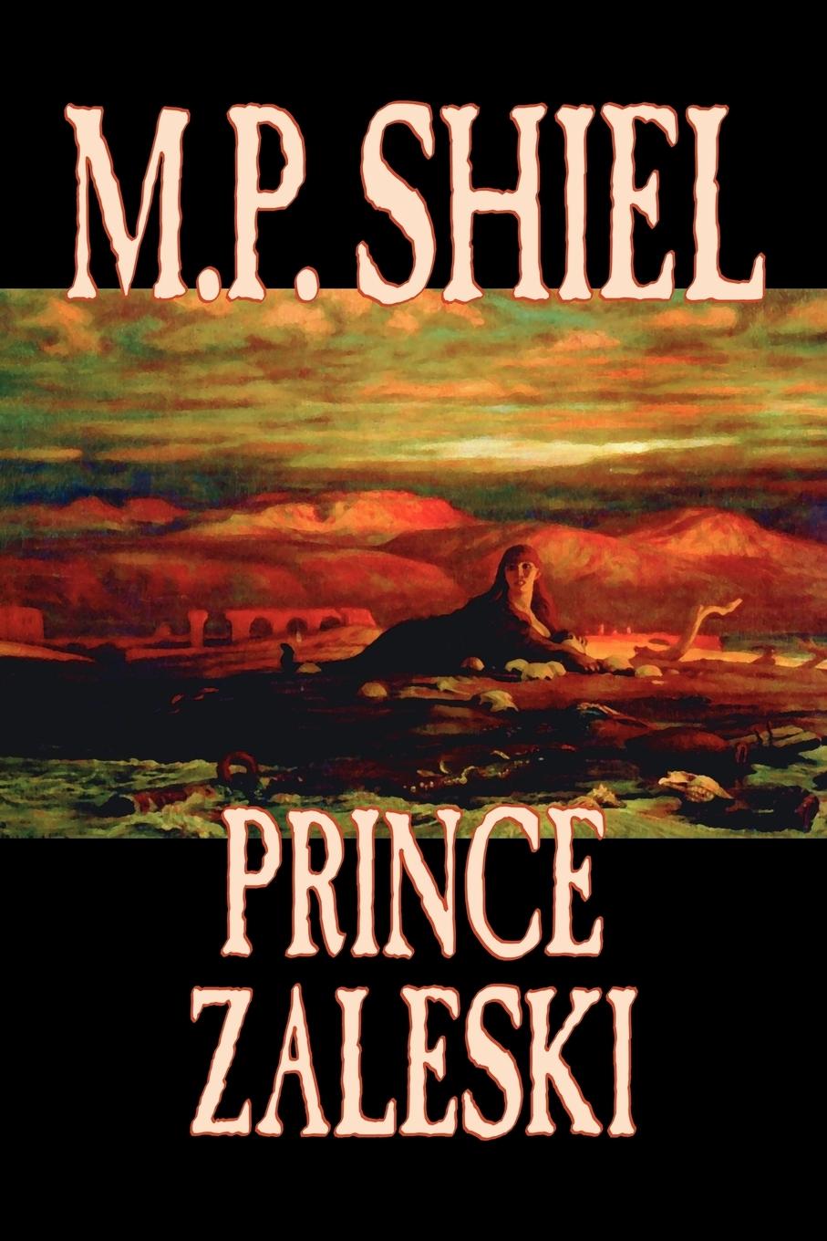 Prince Zaleski by M. P. Shiel, Fiction, Fantasy, Mystery & Detective, Fairy Tales, Folk Tales, Legends & Mythology