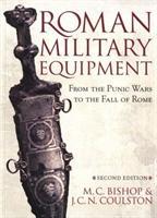 Roman Military Equipment from the Punic Wars to the Fall of Rome, second edition