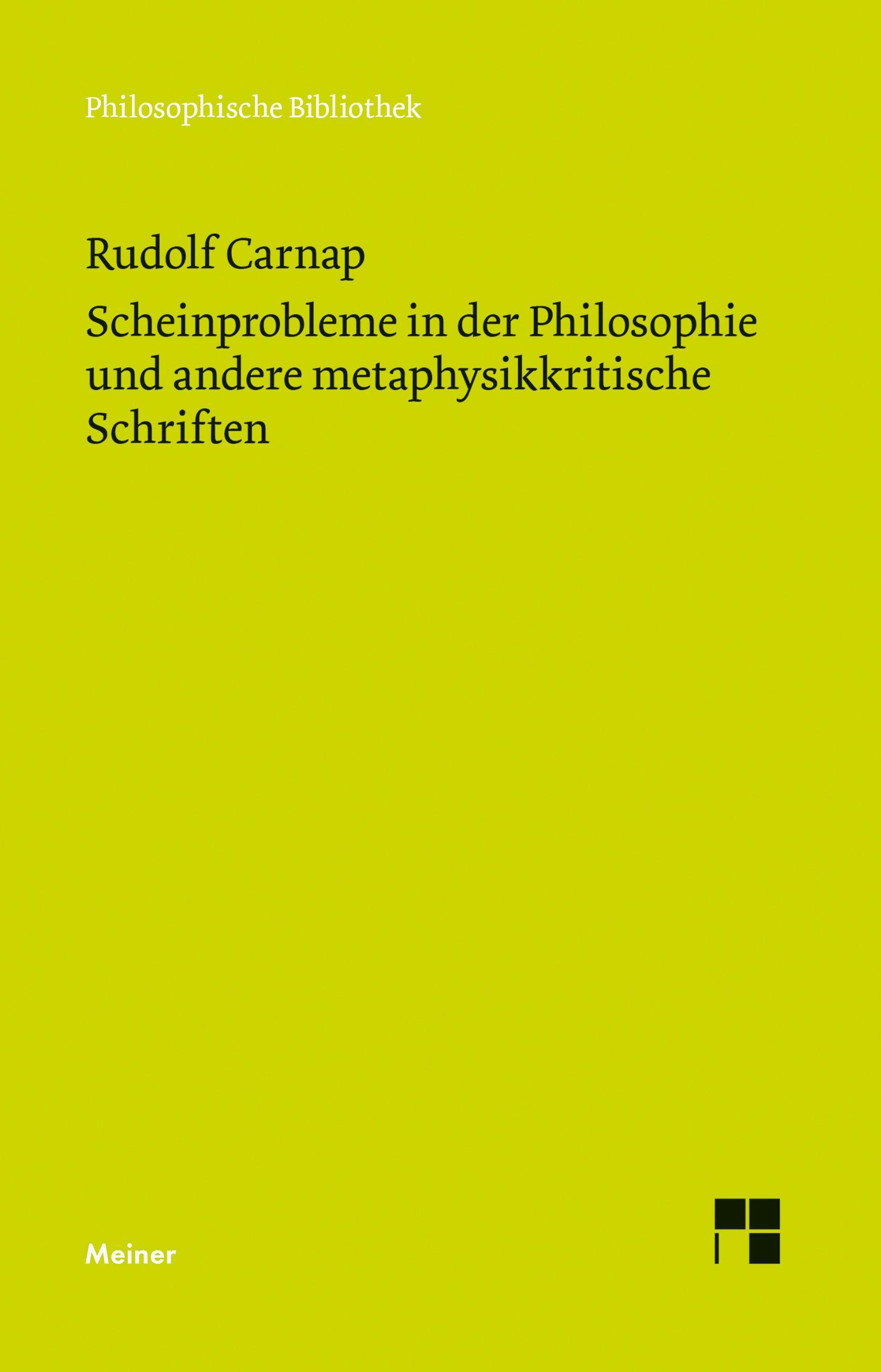 Scheinprobleme in der Philosophie und andere metaphysikkritische Schriften