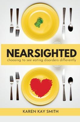 Nearsighted Choosing to See Eating Disorders Differently