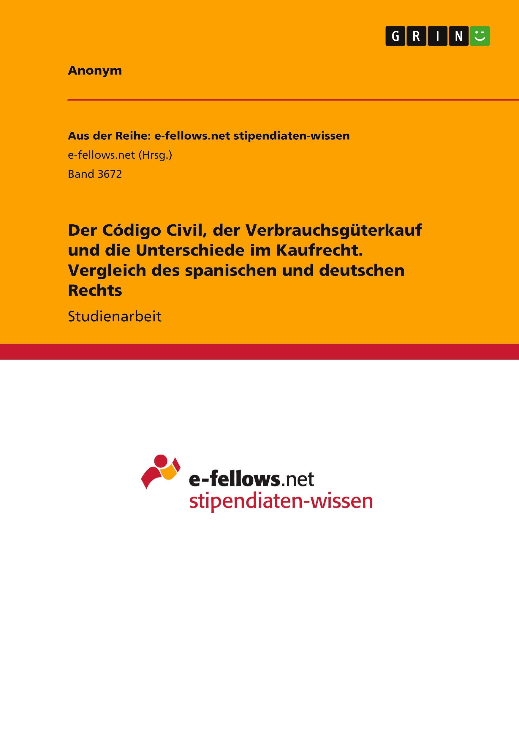 Der Código Civil, der Verbrauchsgüterkauf und die Unterschiede im Kaufrecht. Vergleich des spanischen und deutschen Rechts