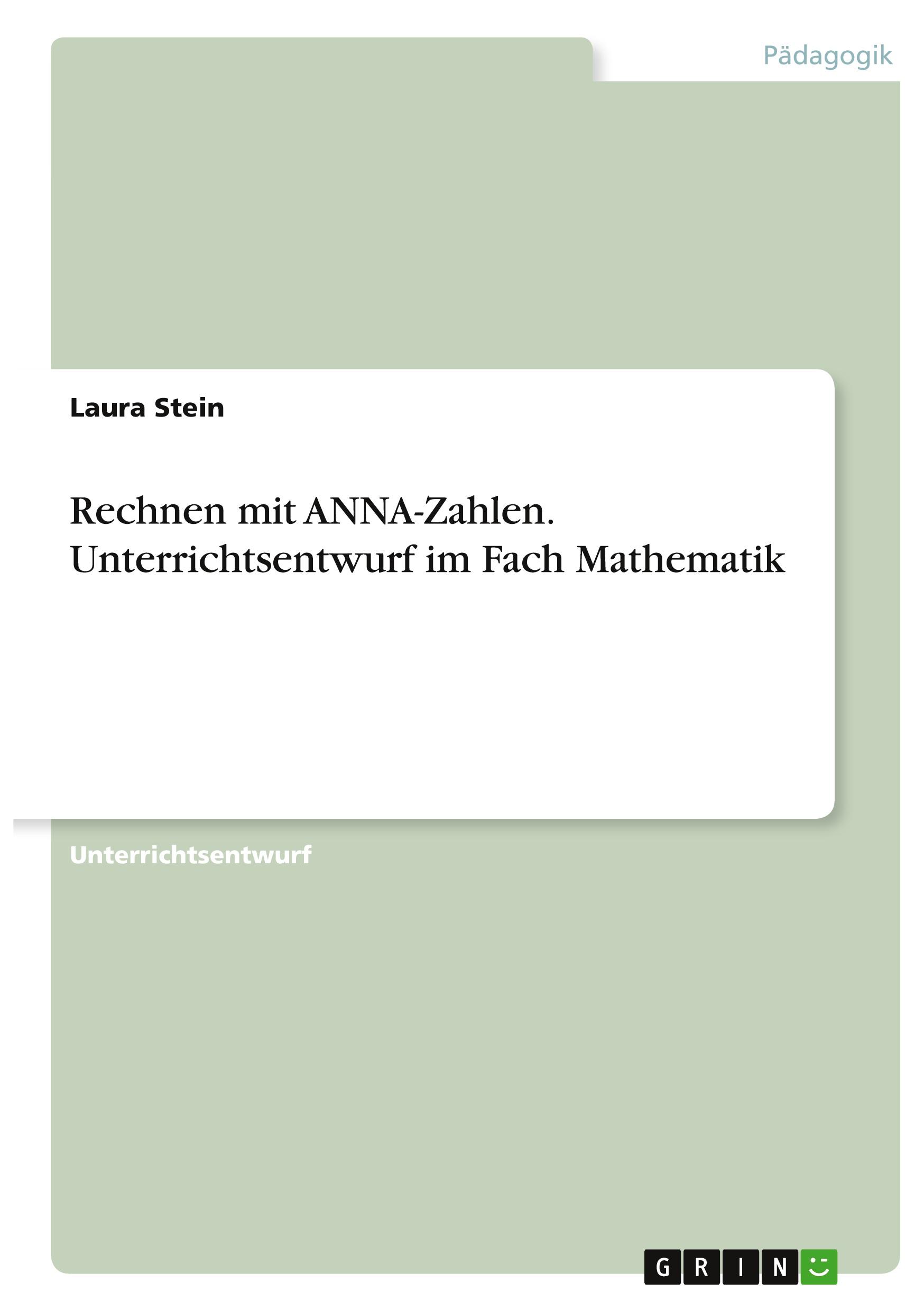 Rechnen mit ANNA-Zahlen. Unterrichtsentwurf im Fach Mathematik