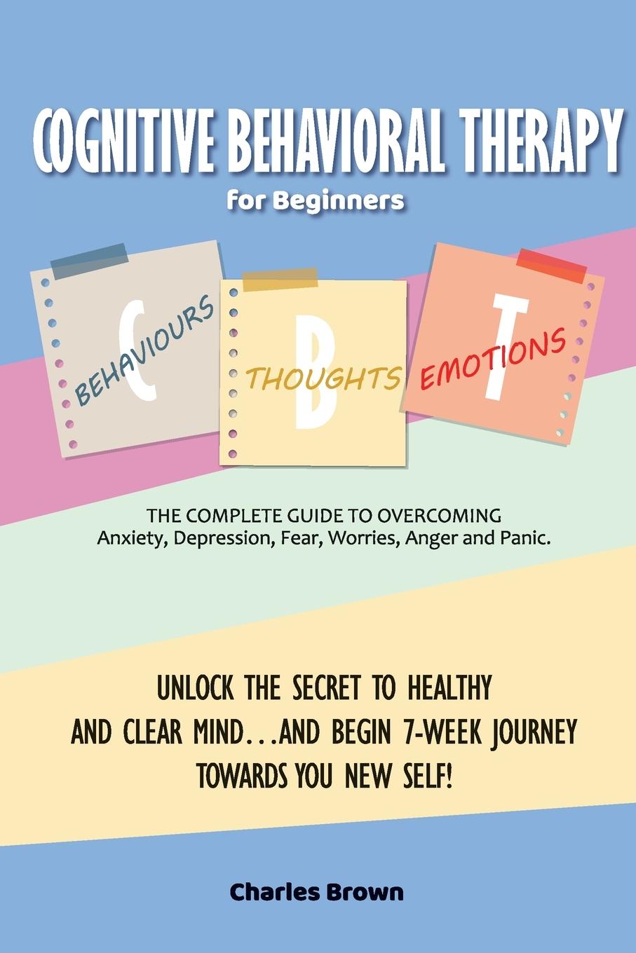 Cognitive Behavioral Therapy for Beginners (C.B.T.)