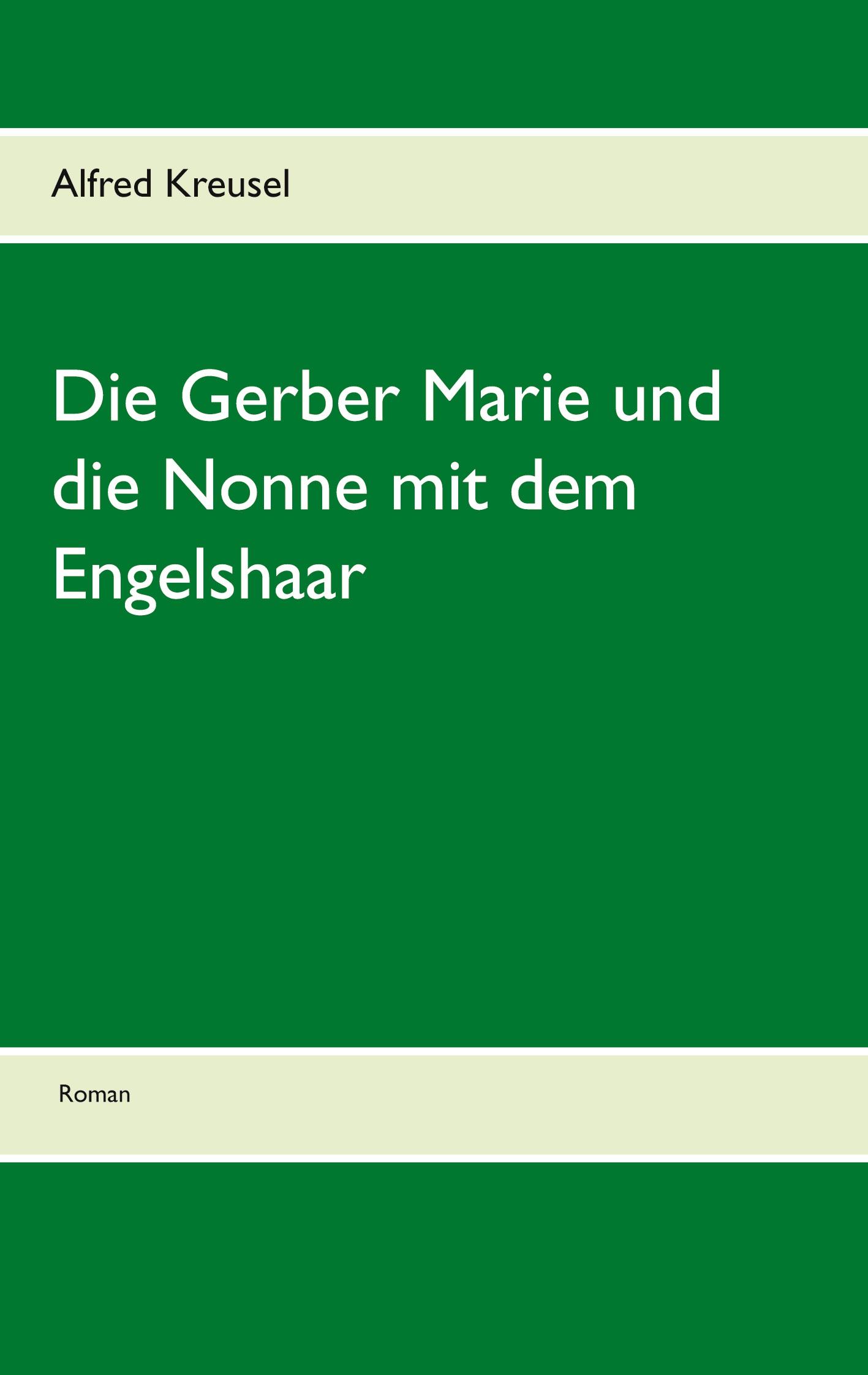 Die Gerber Marie und die Nonne mit dem Engelshaar