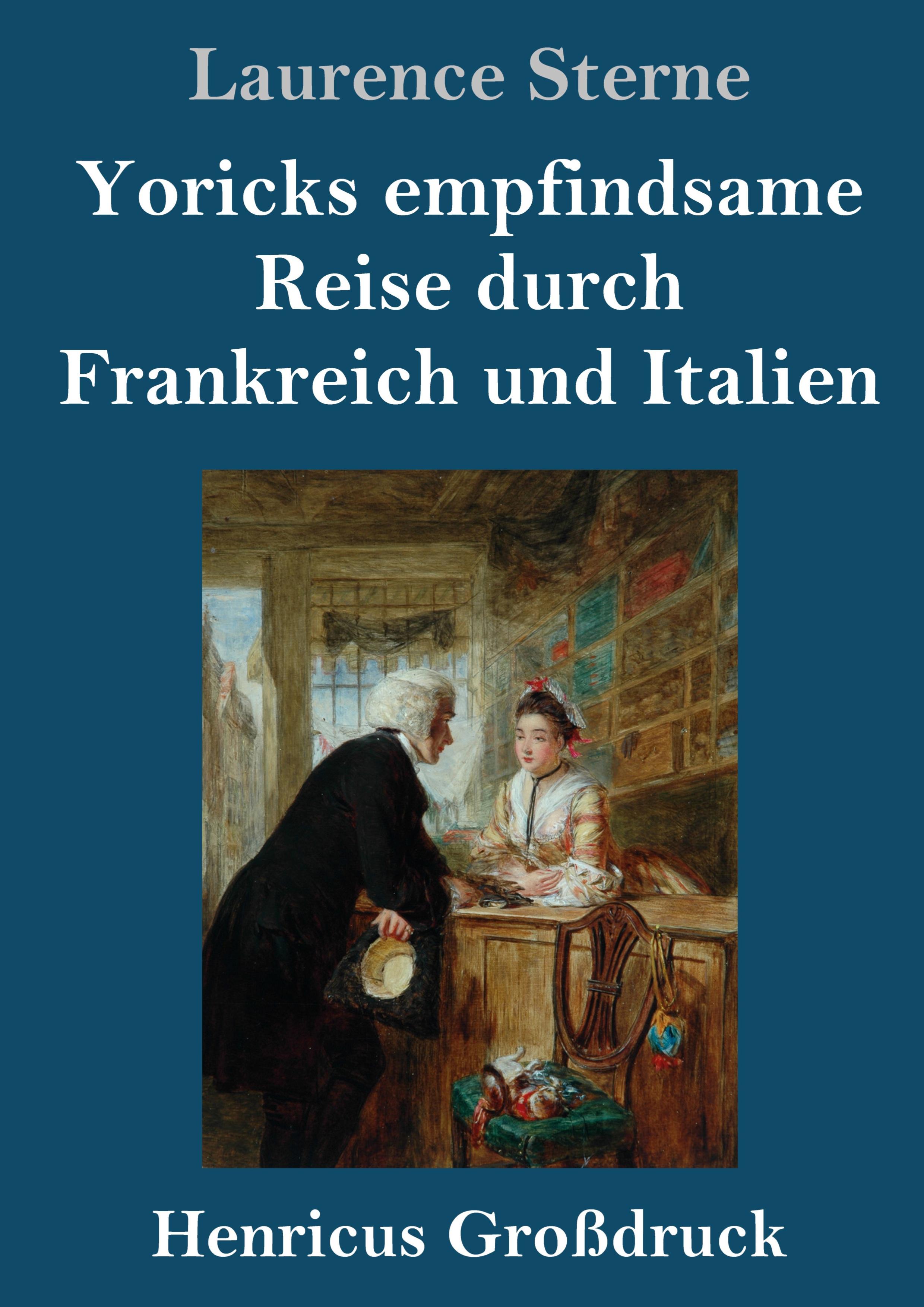 Yoricks empfindsame Reise durch Frankreich und Italien (Großdruck)