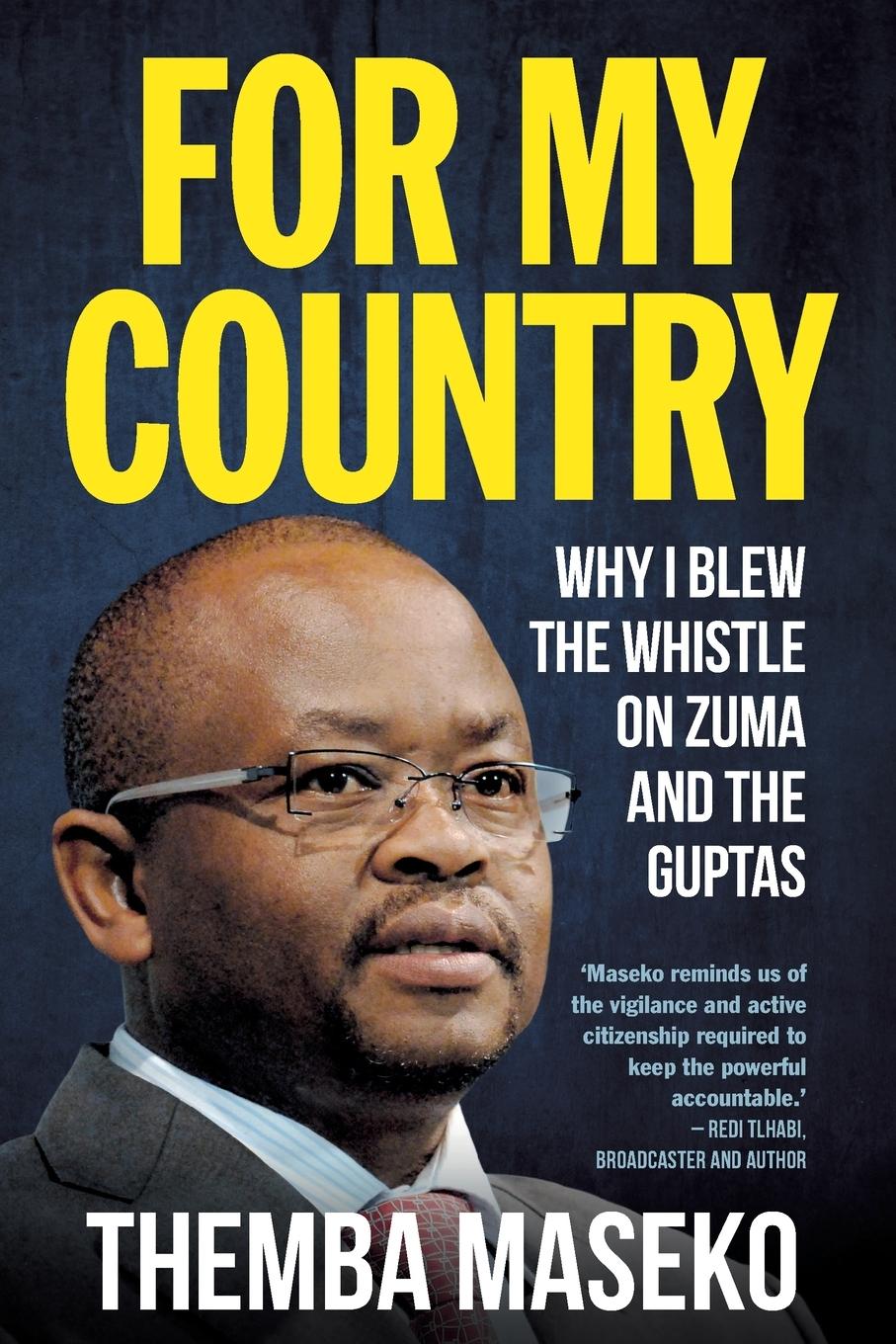 FOR MY COUNTRY - Why I Blew the Whistle on Zuma and the Guptas