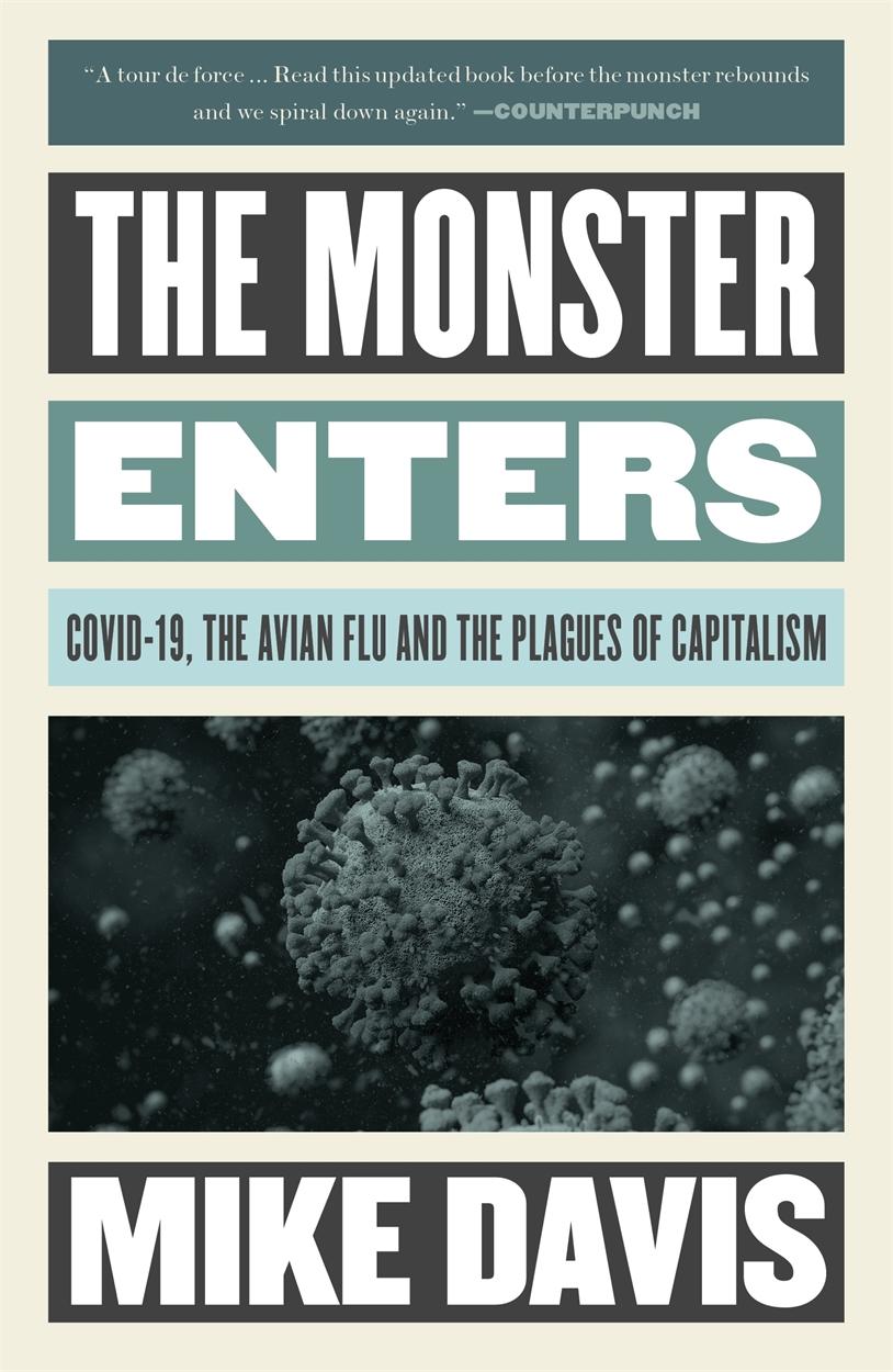 The Monster Enters: Covid-19, Avian Flu, and the Plagues of Capitalism