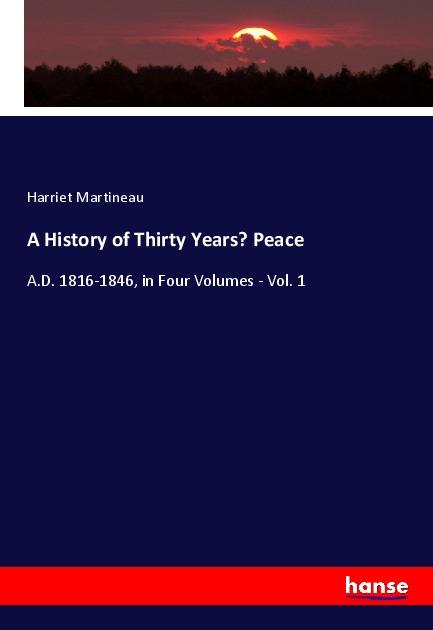 A History of Thirty Years¿ Peace