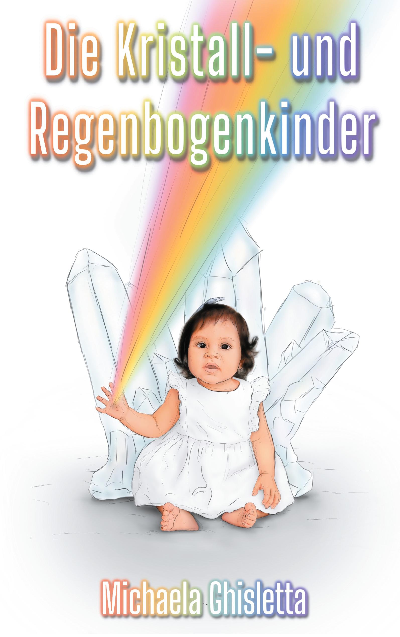 Die Kristall- und Regenbogenkinder