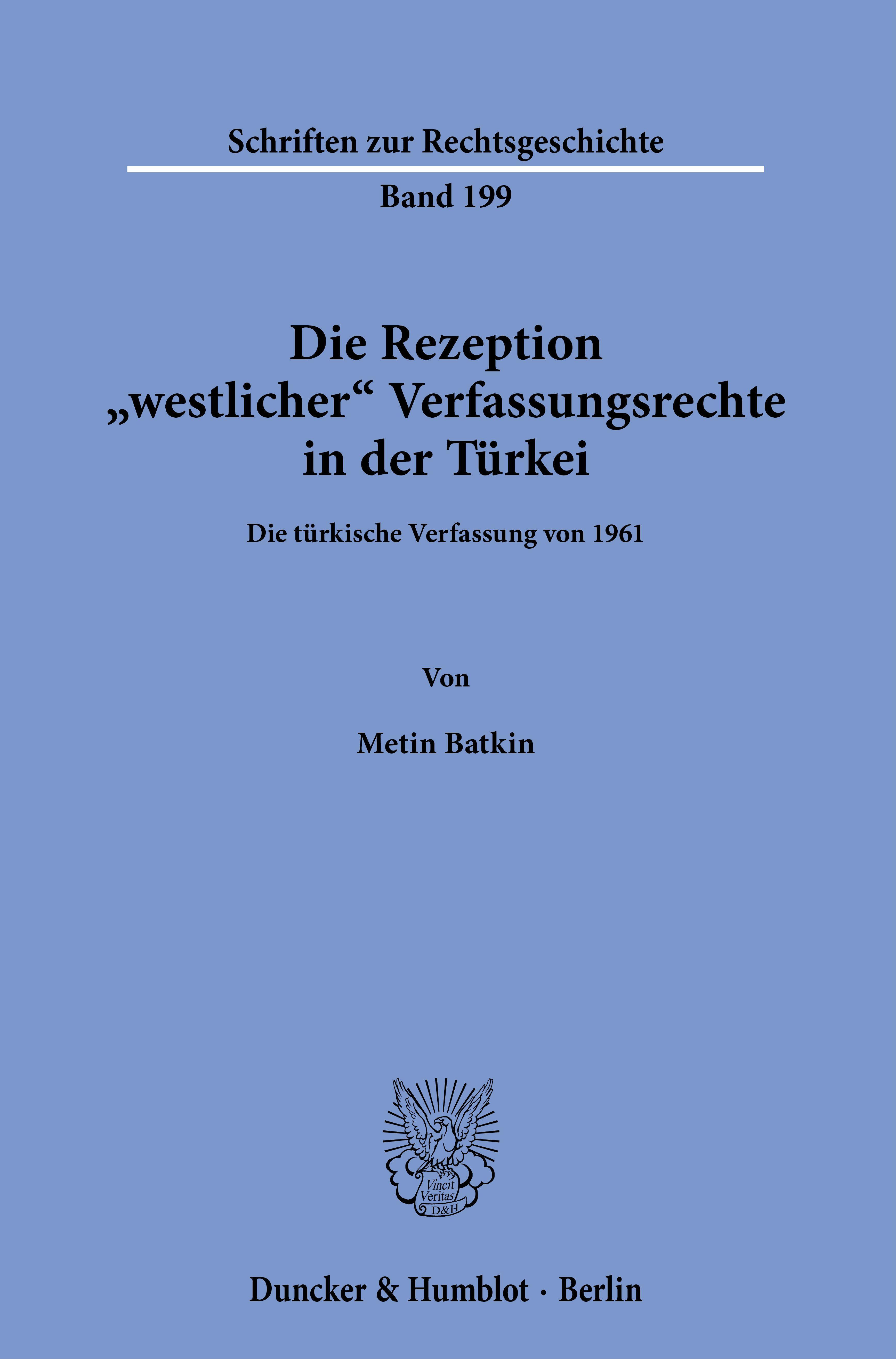 Die Rezeption »westlicher« Verfassungsrechte in der Türkei.