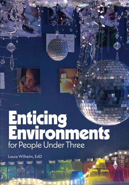 Enticing Environments for People Under Three