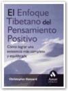 El enfoque tibetano del pensamiento positivo : cómo lograr una existencia más completa y equilibrada