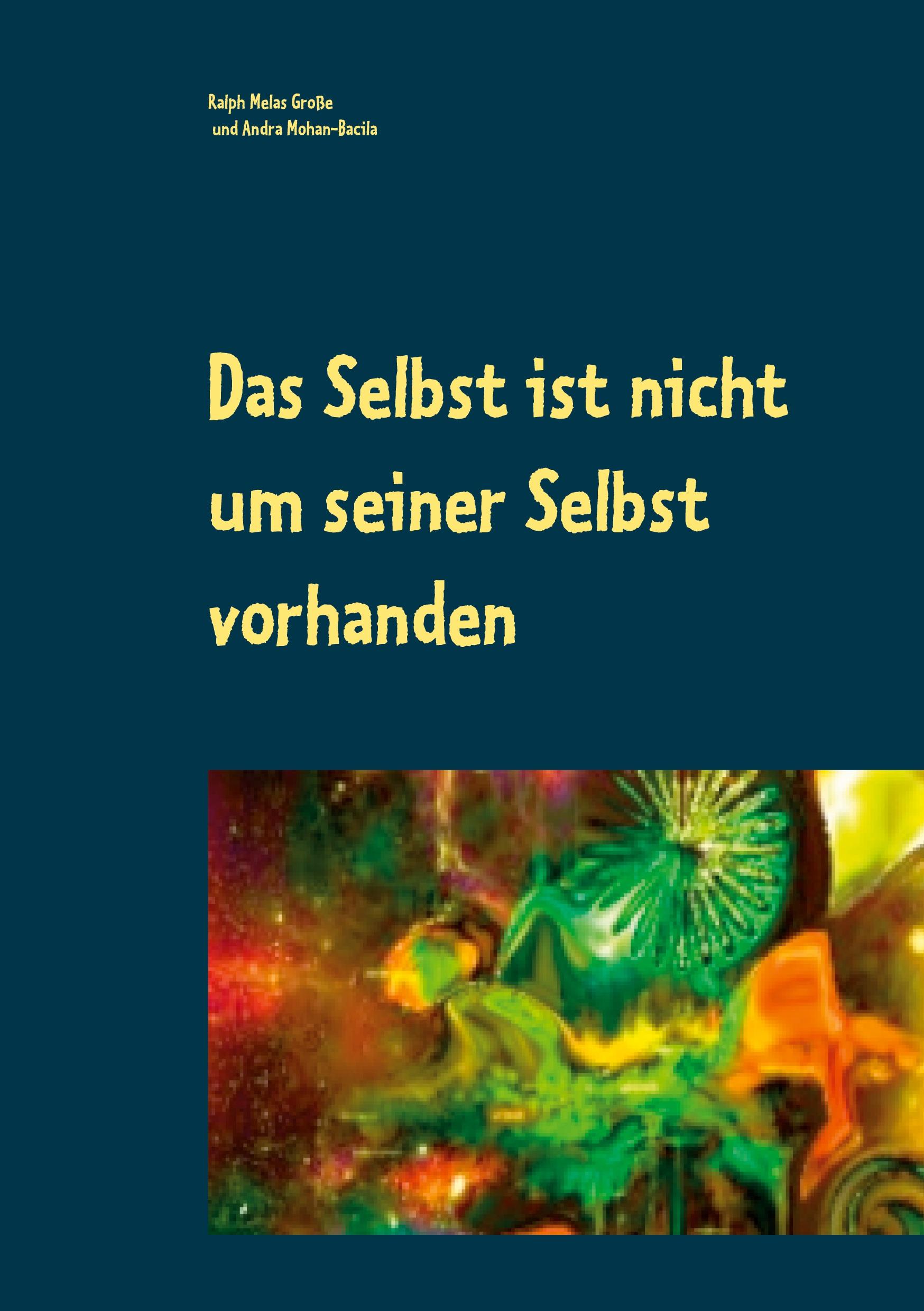 Das Selbst ist nicht um seiner Selbst vorhanden