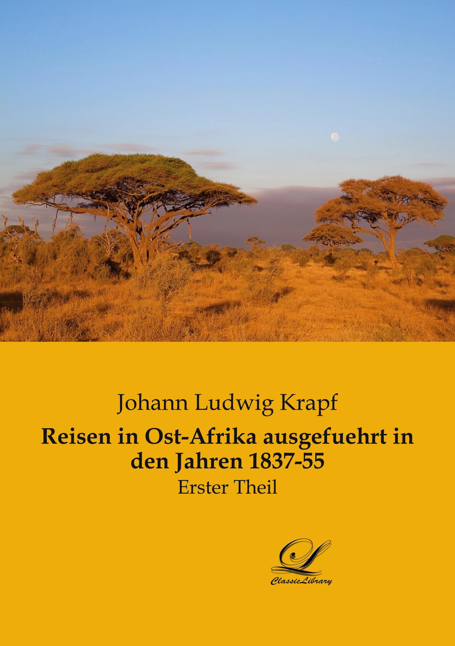 Reisen in Ost-Afrika ausgefuehrt in den Jahren 1837-55