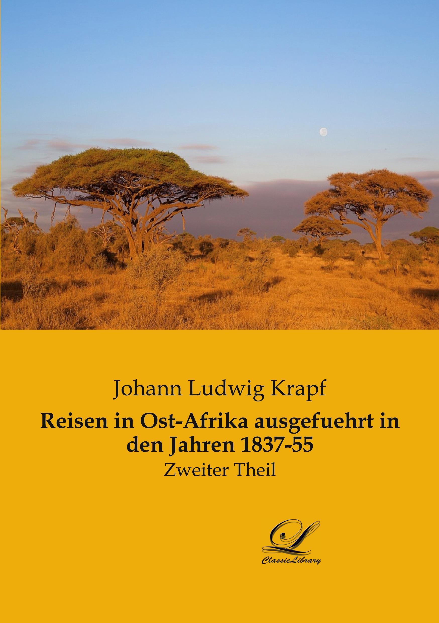 Reisen in Ost-Afrika ausgefuehrt in den Jahren 1837-55