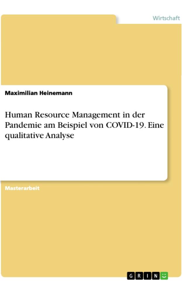 Human Resource Management in der Pandemie am Beispiel von COVID-19. Eine qualitative Analyse