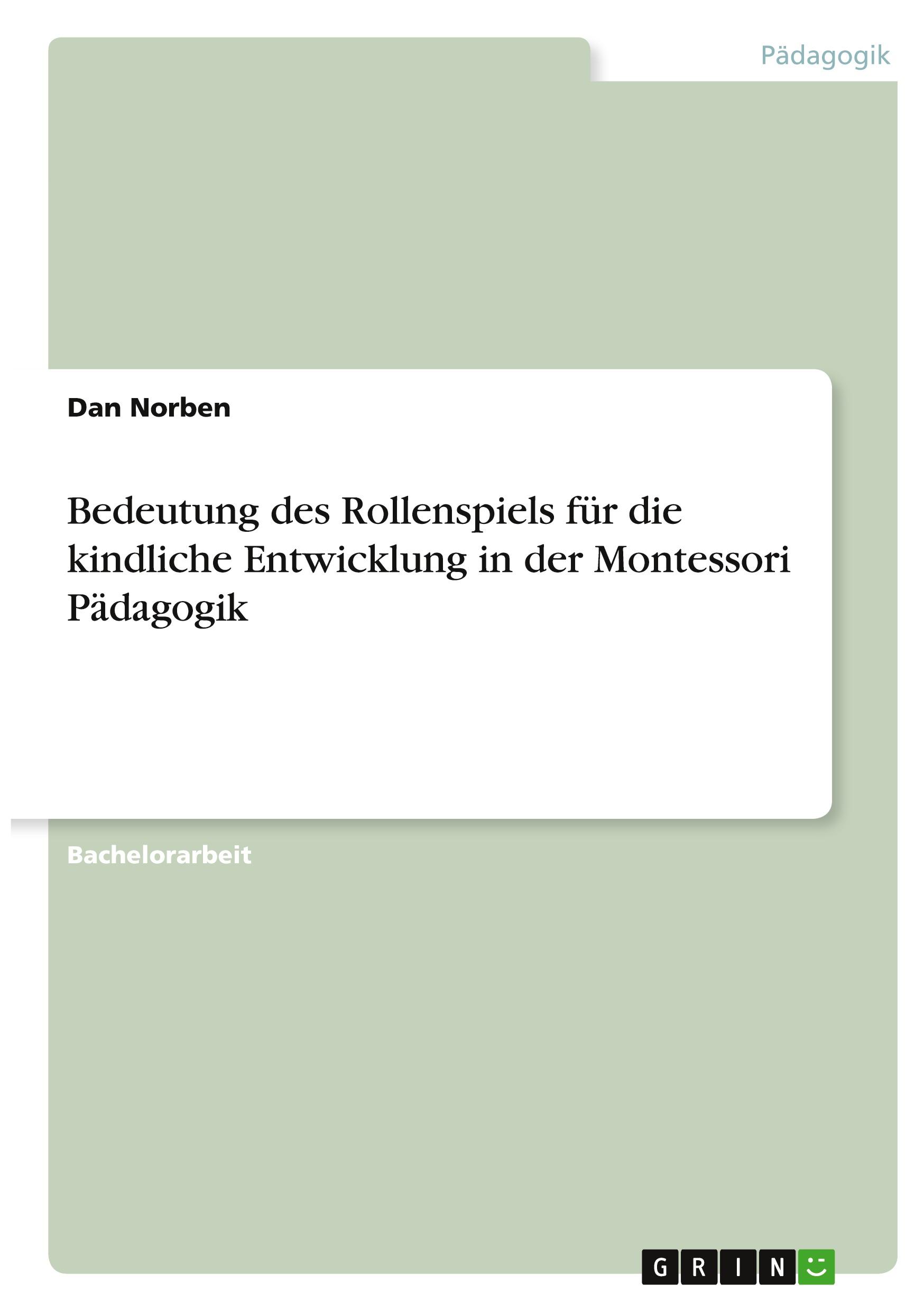 Bedeutung des Rollenspiels für die kindliche Entwicklung in der Montessori Pädagogik. Das Rollenspiel als Spielform