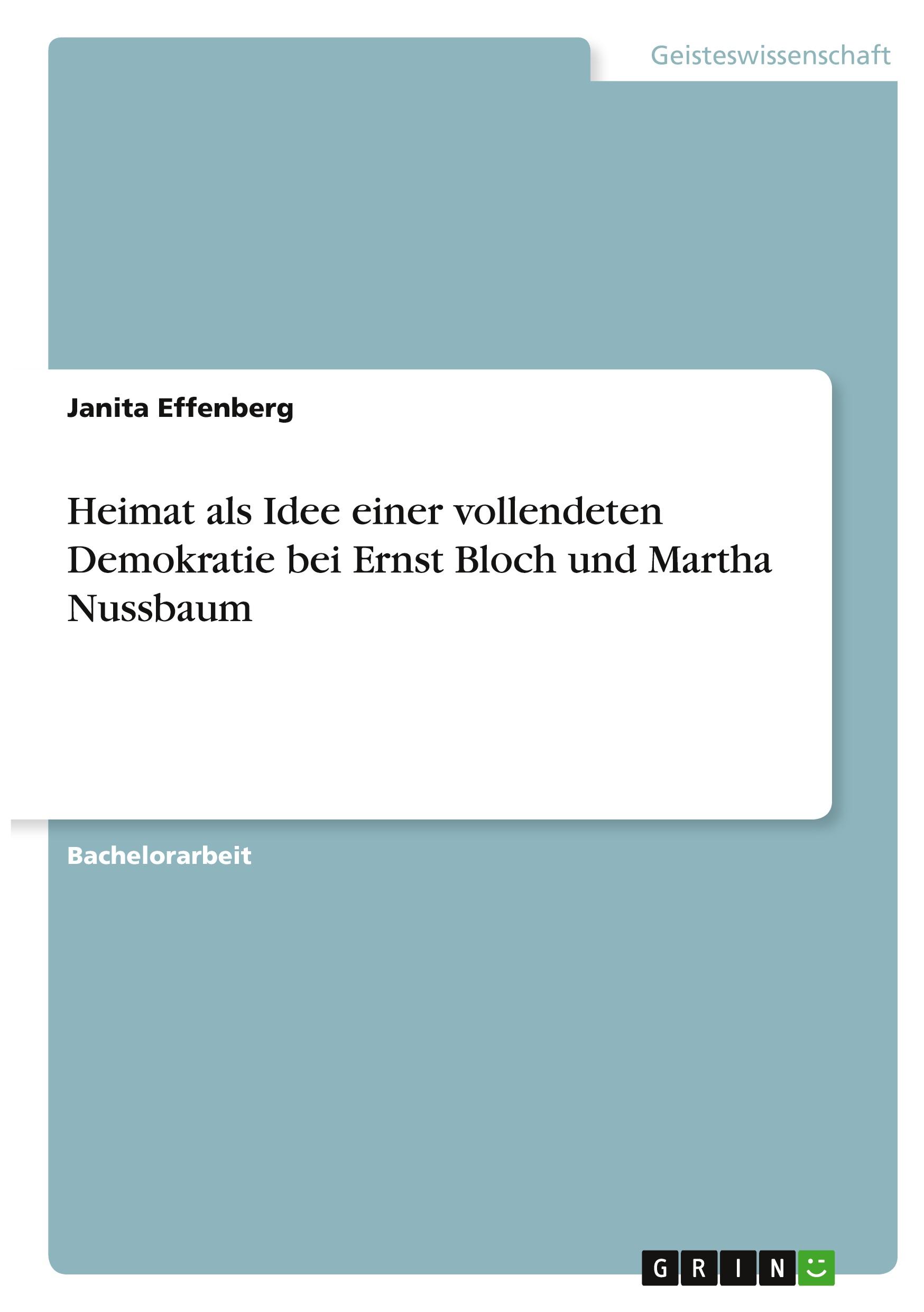 Heimat als Idee einer vollendeten Demokratie bei Ernst Bloch und Martha Nussbaum