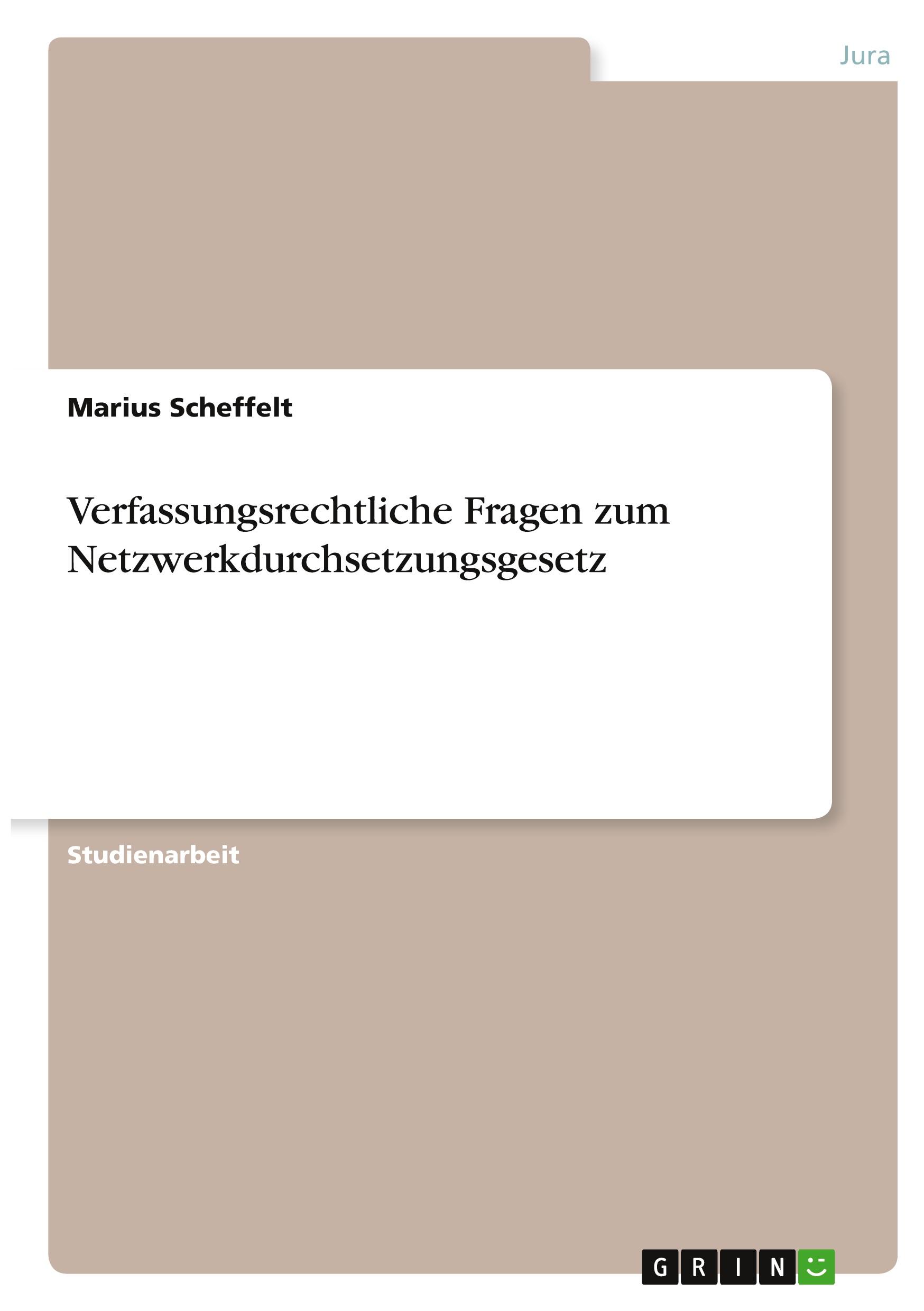 Verfassungsrechtliche Fragen zum Netzwerkdurchsetzungsgesetz