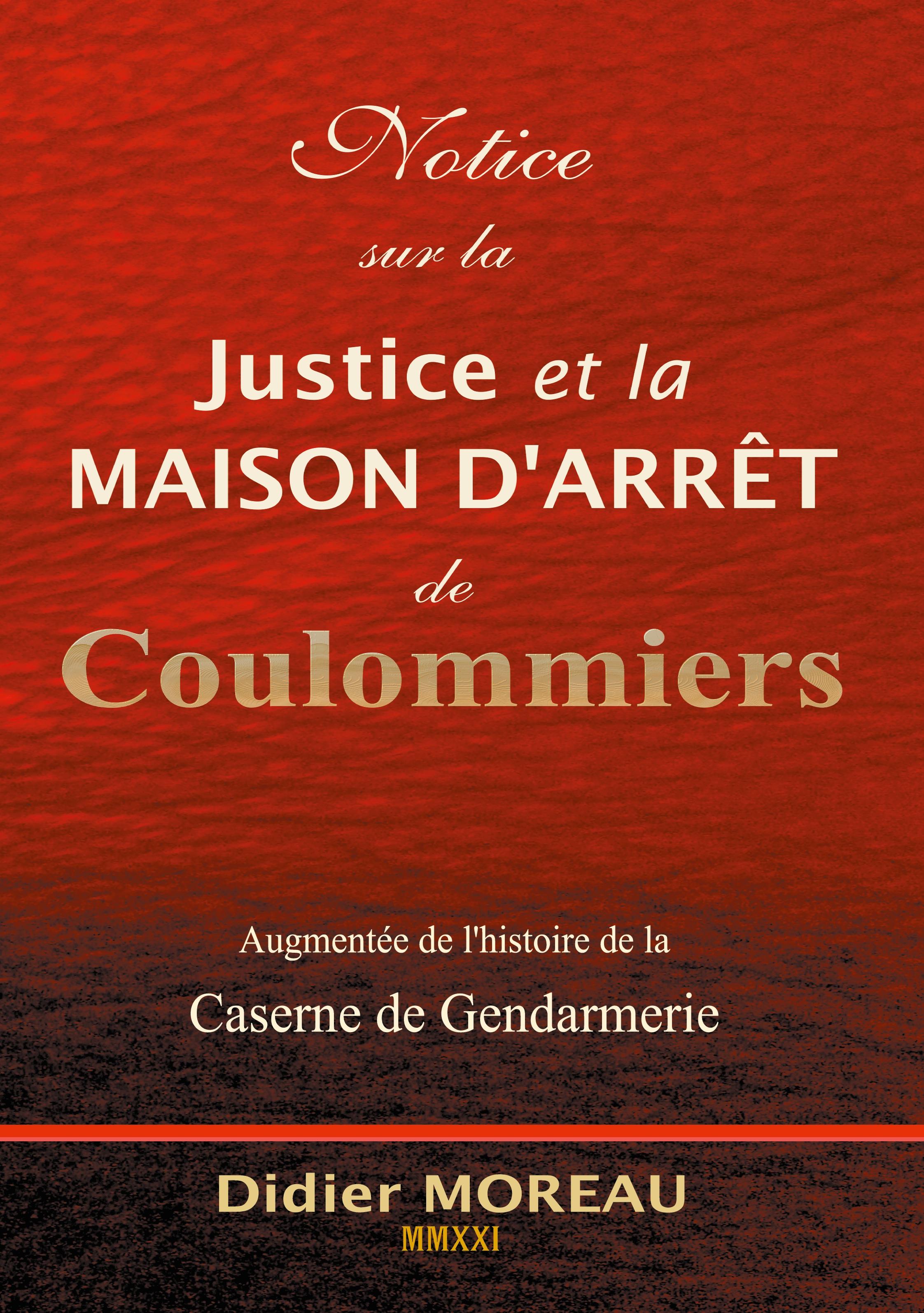 Notice sur la Justice et la maison d'arrêt de Coulommiers