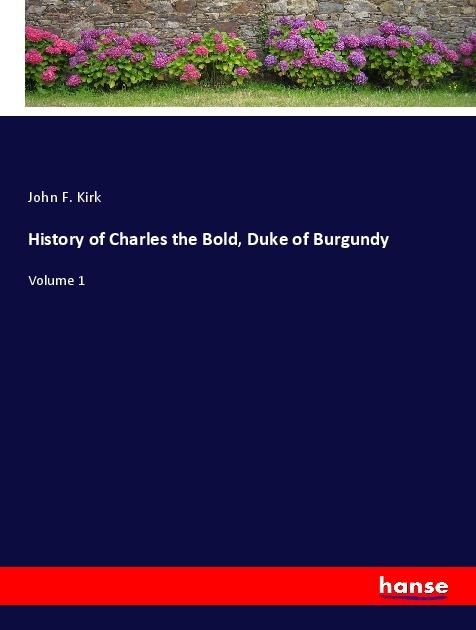 History of Charles the Bold, Duke of Burgundy