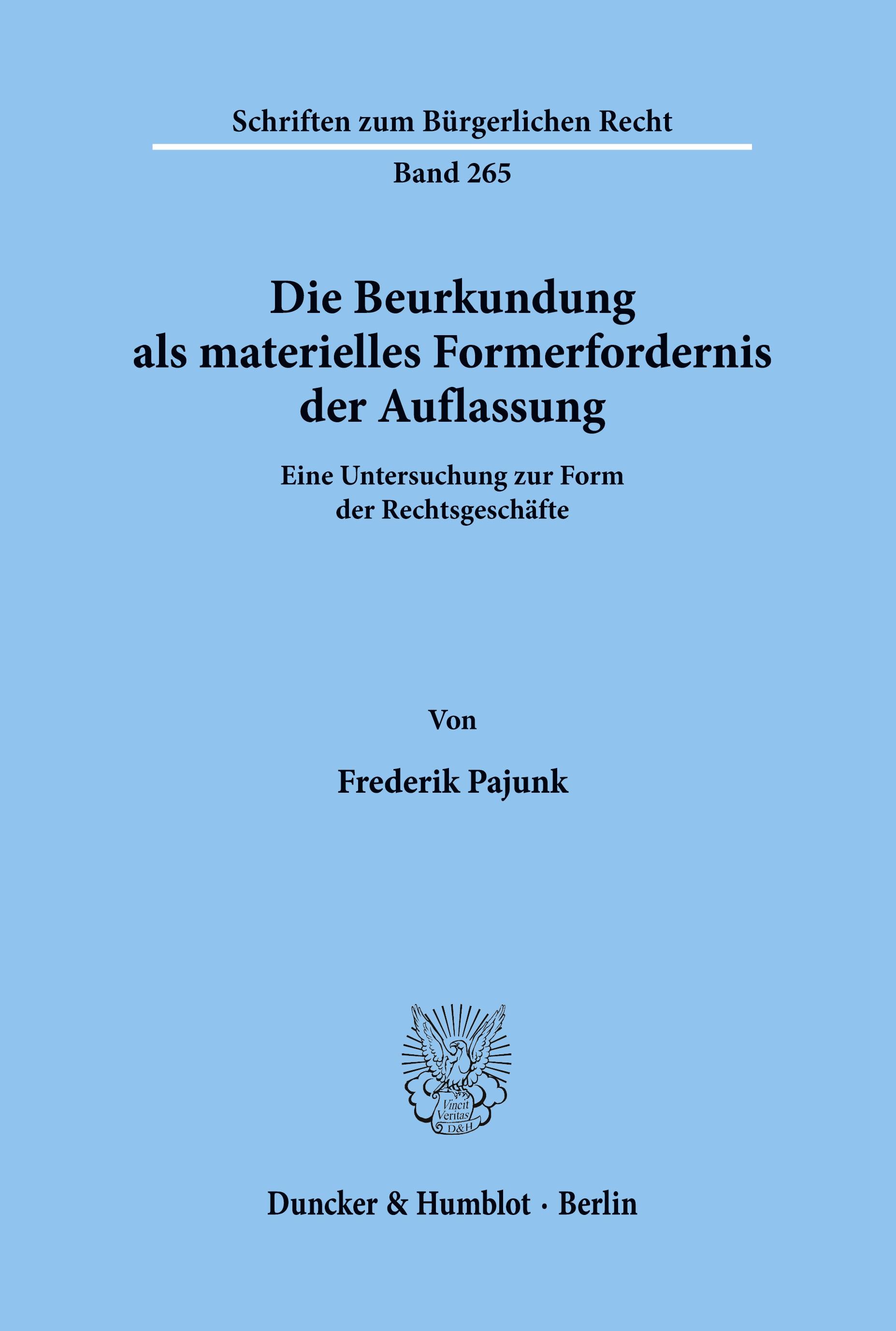 Die Beurkundung als materielles Formerfordernis der Auflassung.