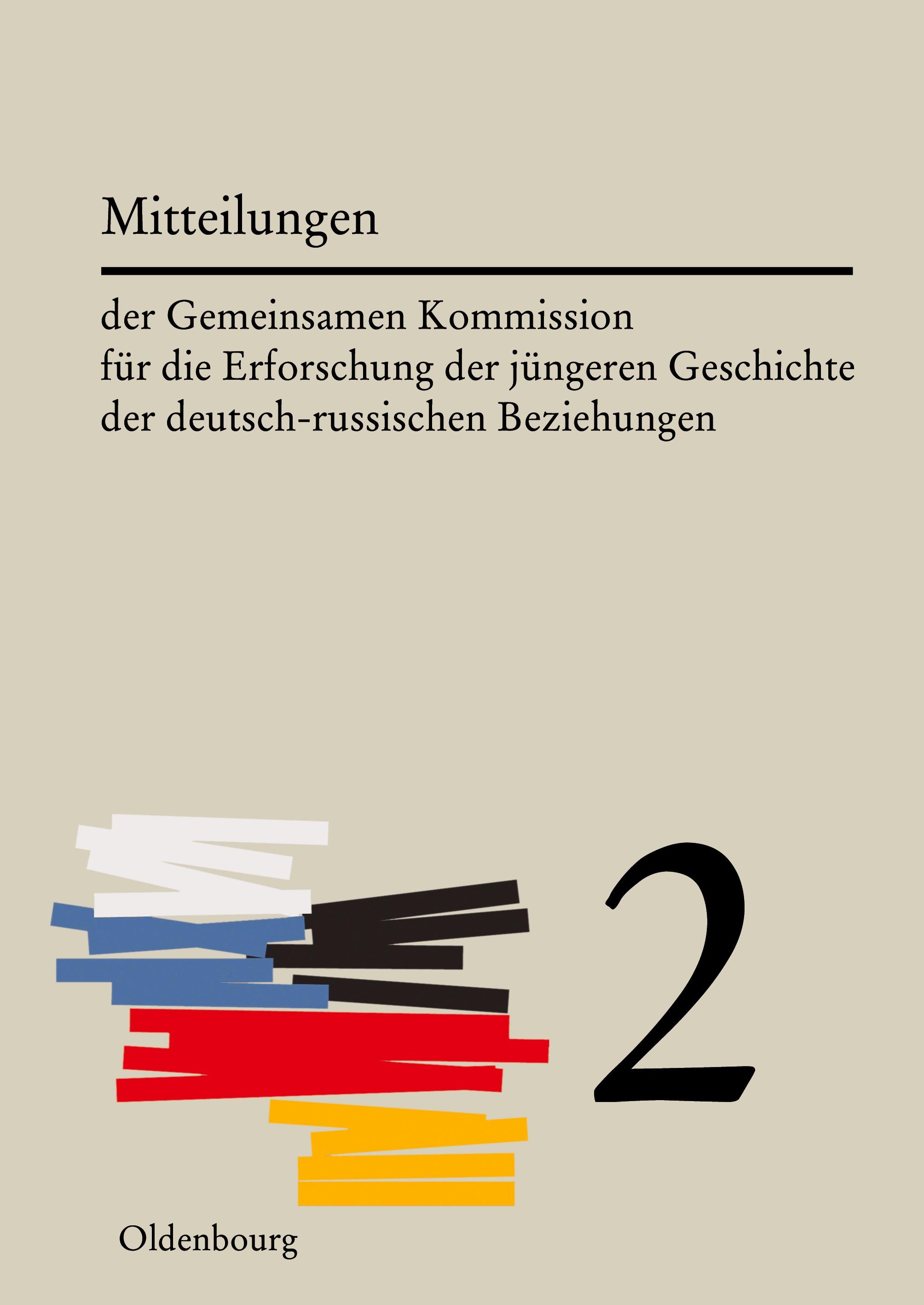 Mitteilungen der Gemeinsamen Kommission für die Erforschung der jüngeren Geschichte der deutsch-russischen Beziehungen, Band 2, Mitteilungen der Gemeinsamen Kommission für die Erforschung der jüngeren Geschichte der deutsch-russischen Beziehungen Band 2