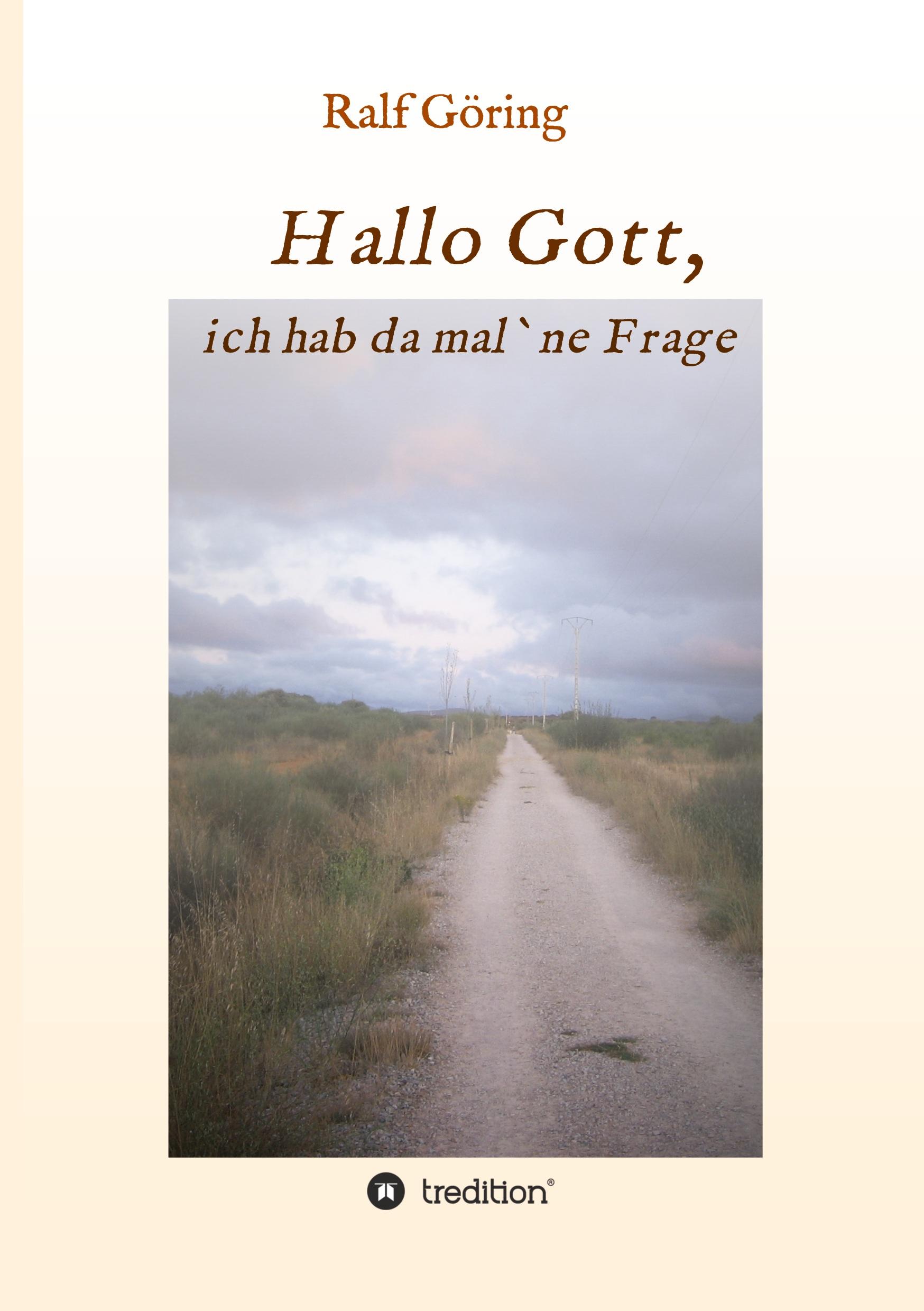 Hallo Gott, ich hab da mal ne Frage