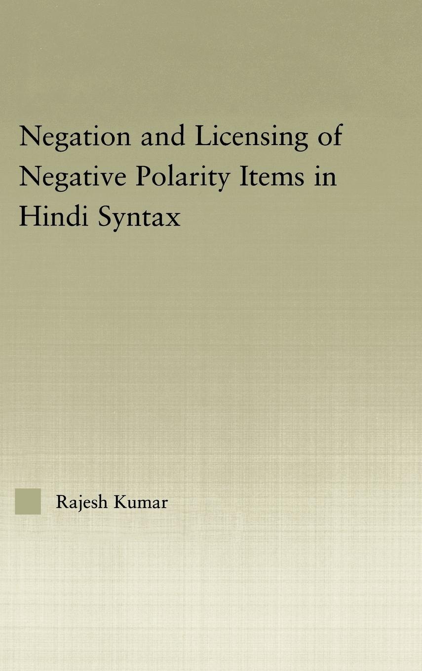 The Syntax of Negation and the Licensing of Negative Polarity Items in Hindi