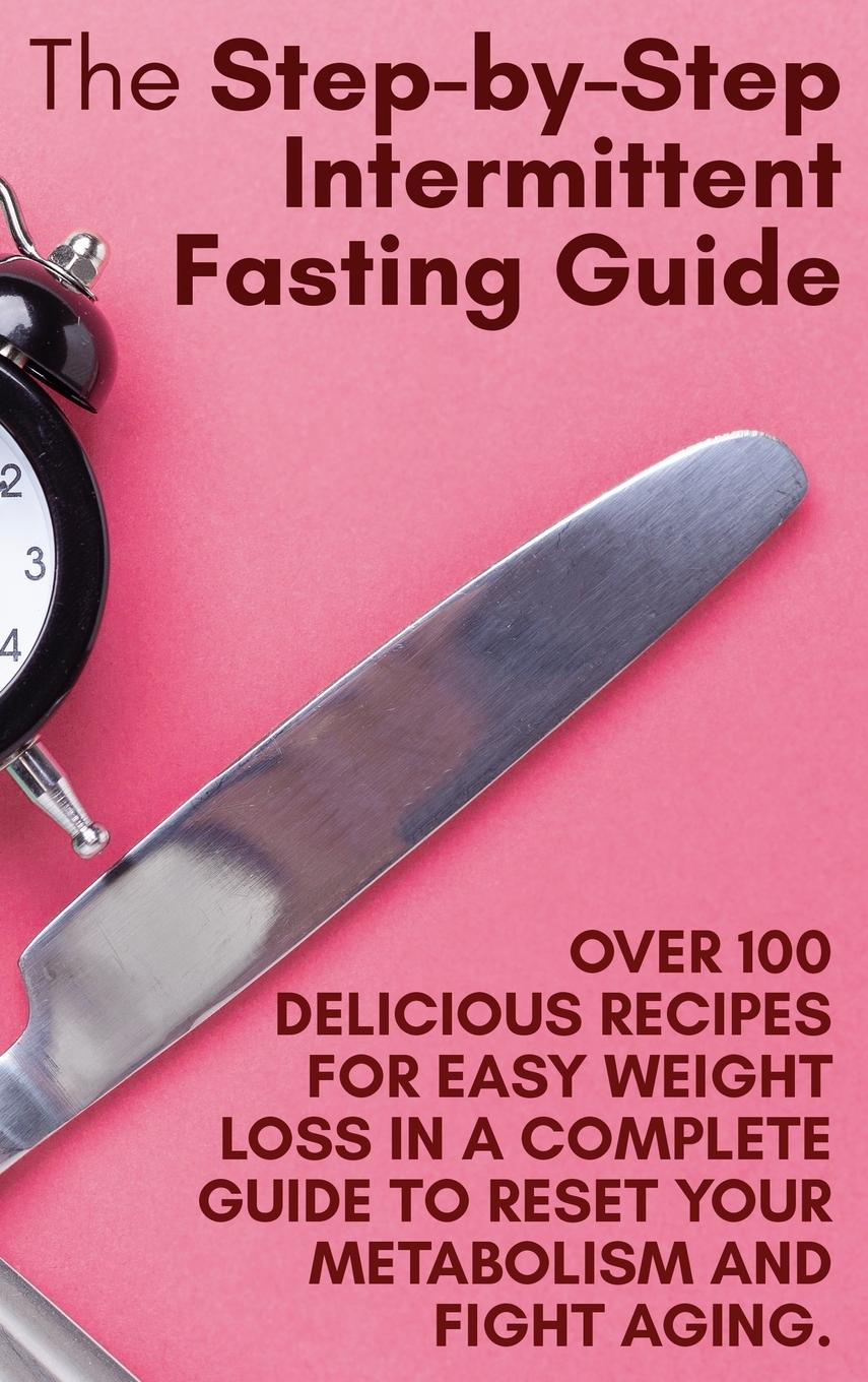 The Step-by-Step Intermittent Fasting Guide