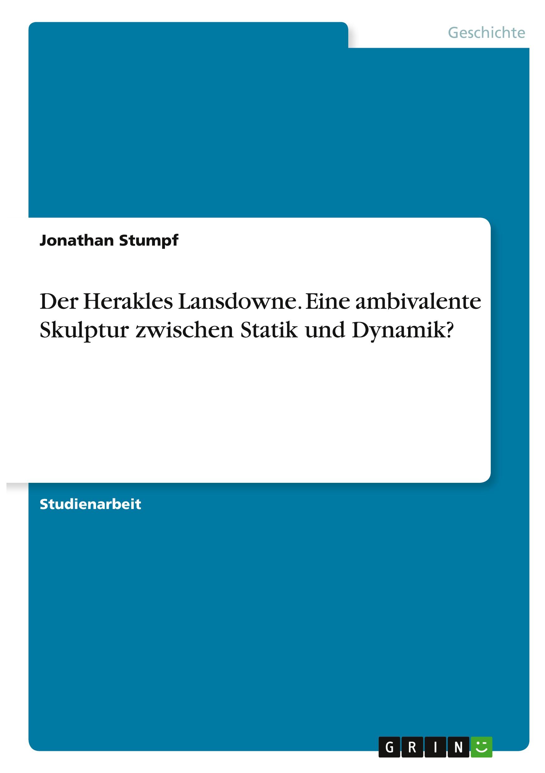 Der Herakles Lansdowne. Eine ambivalente Skulptur zwischen Statik und Dynamik?