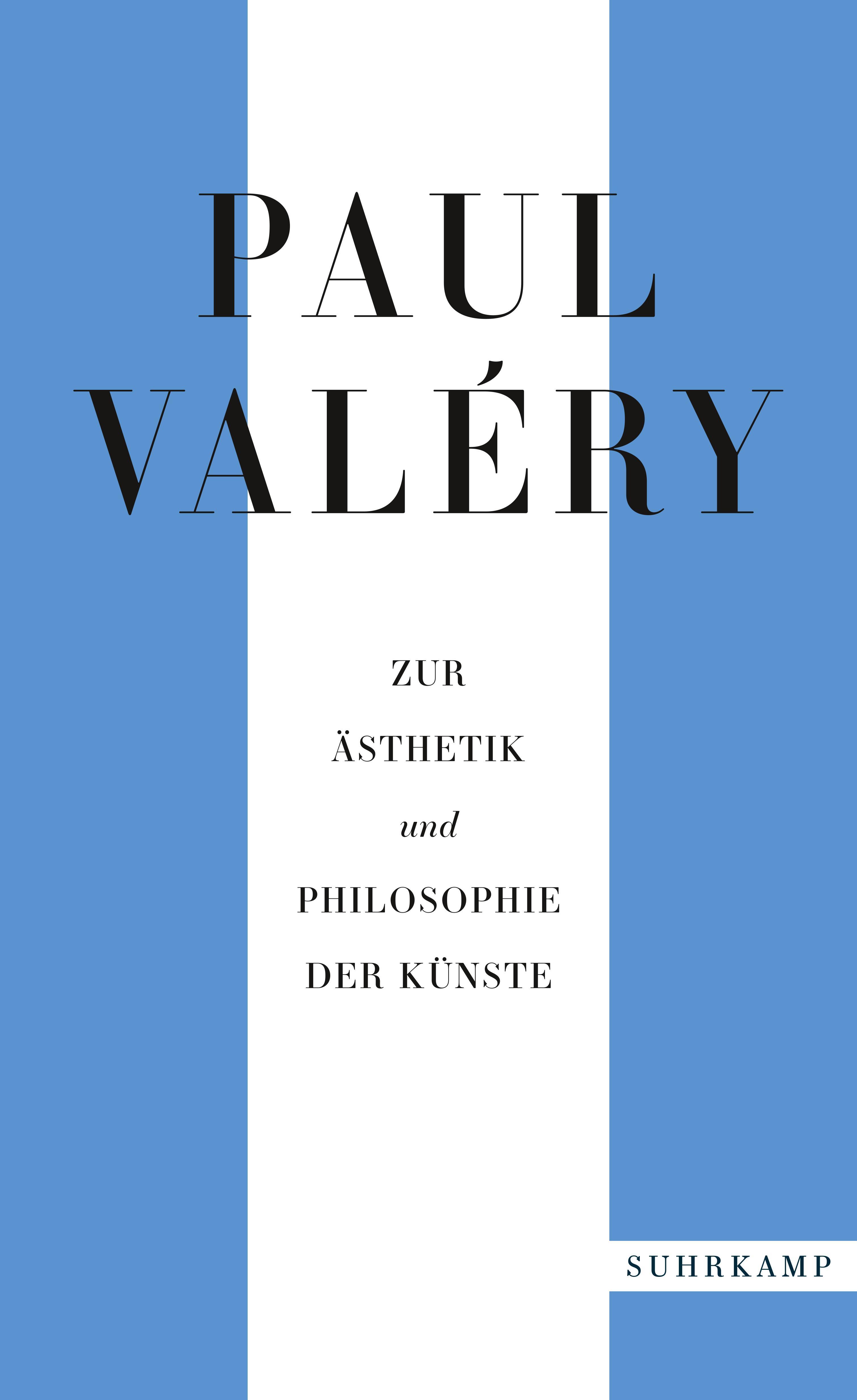 Paul Valéry: Zur Ästhetik und Philosophie der Künste