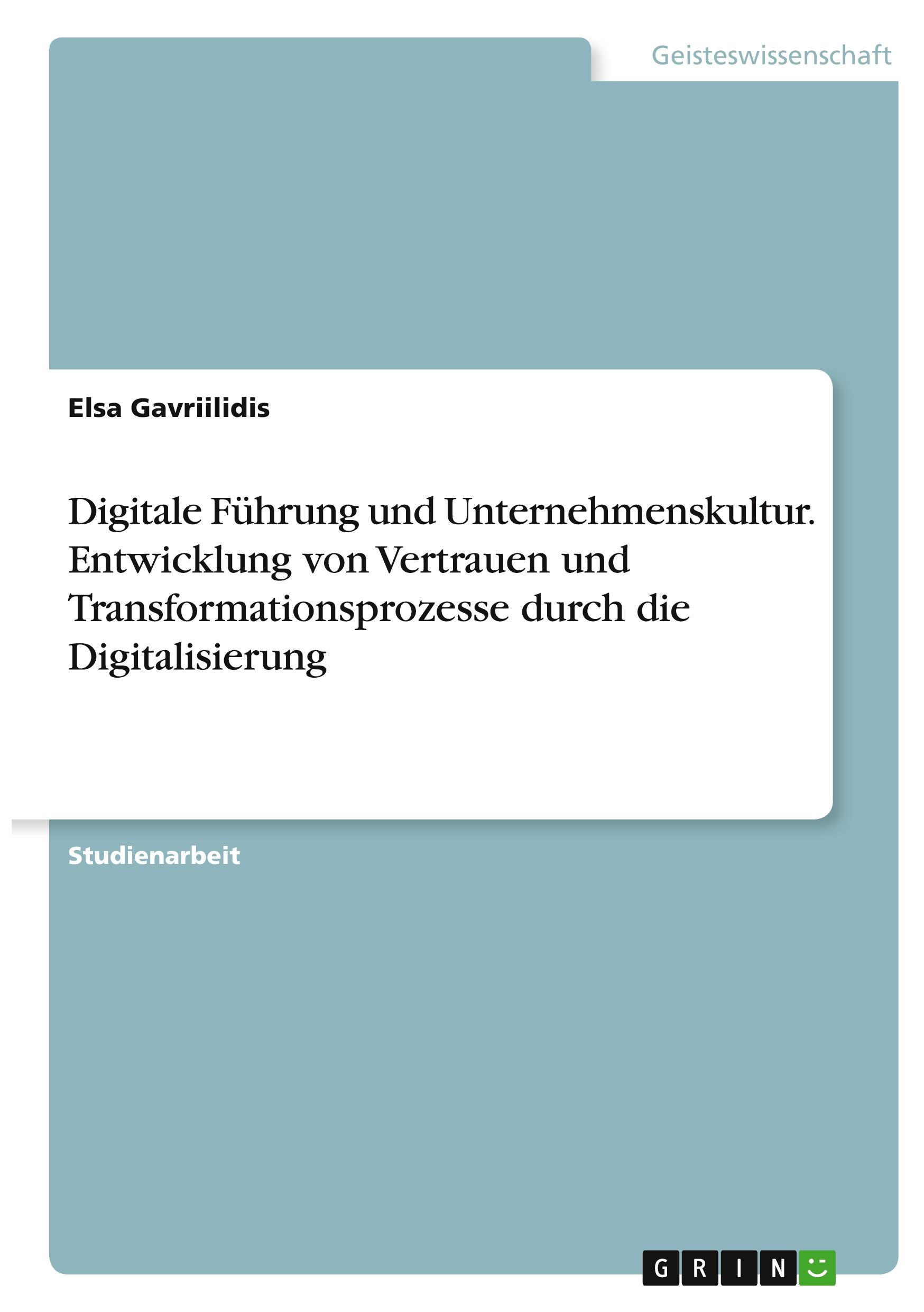 Digitale Führung und Unternehmenskultur. Entwicklung von Vertrauen und Transformationsprozesse durch die Digitalisierung