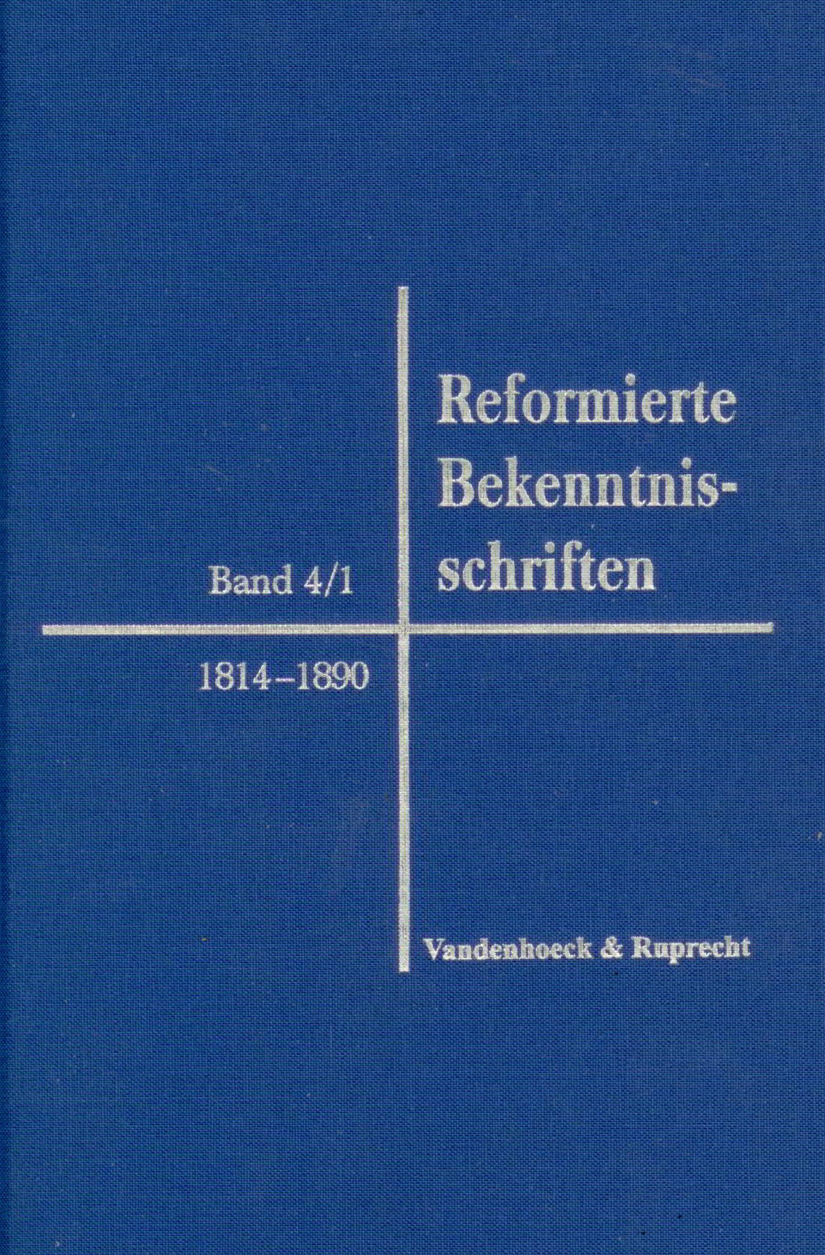 Reformierte Bekenntnisschriften Bd. 4/1. 1814-1890