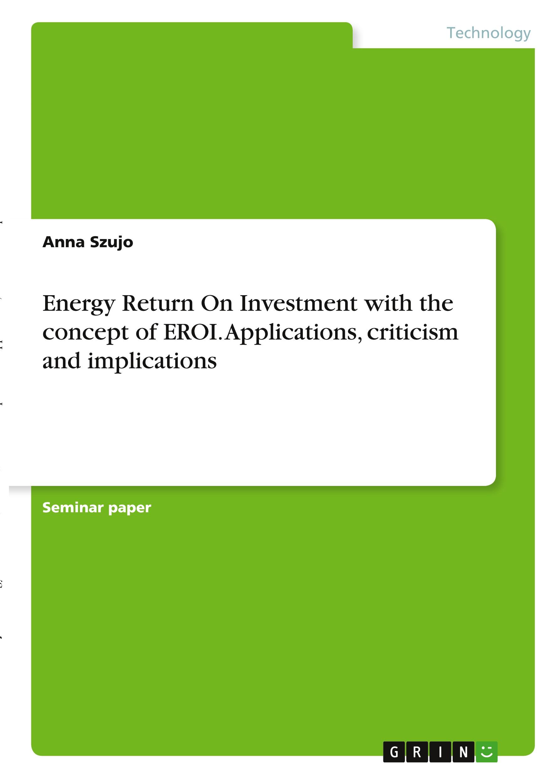 Energy Return On Investment with the concept of EROI. Applications, criticism and implications