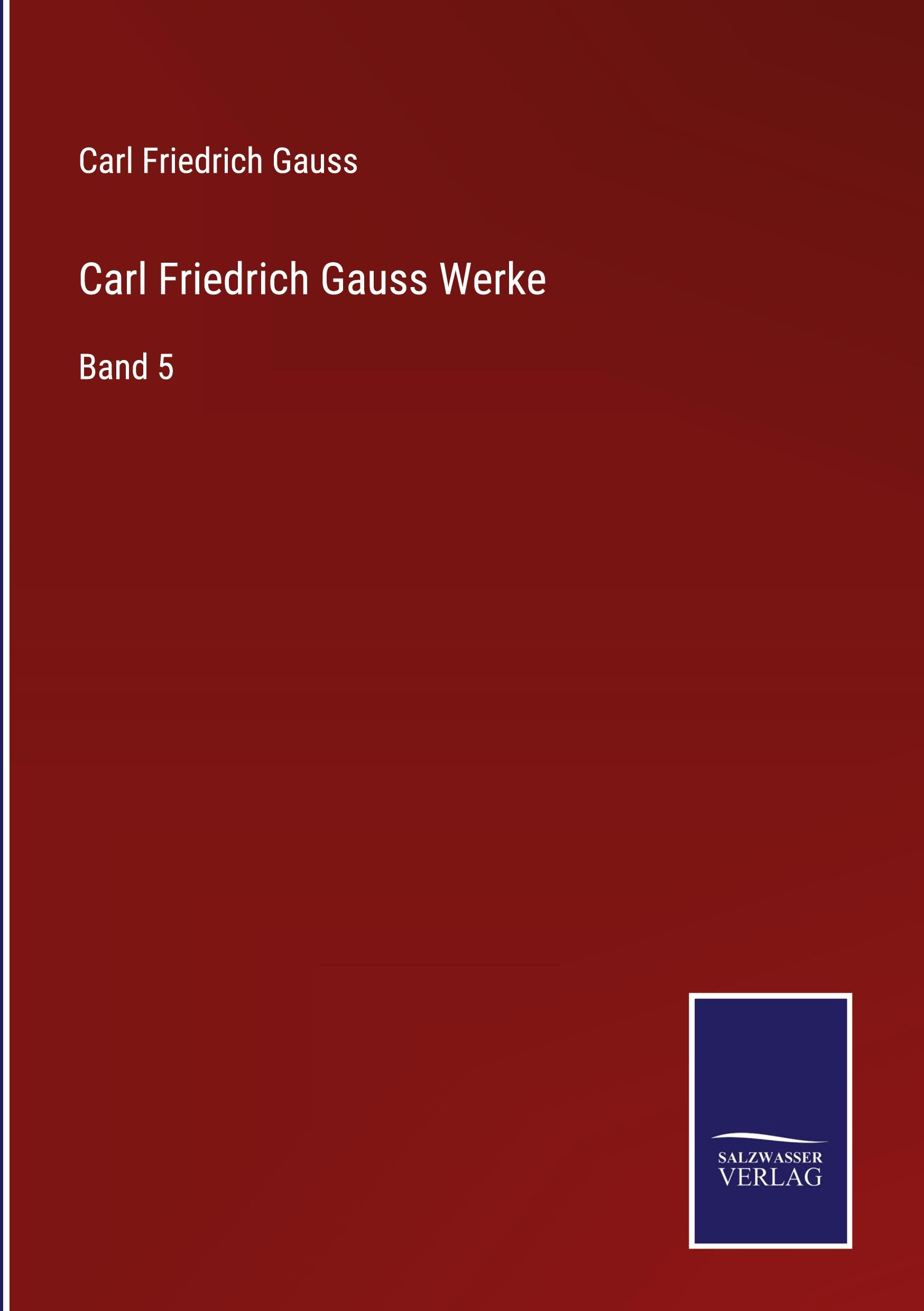 Carl Friedrich Gauss Werke