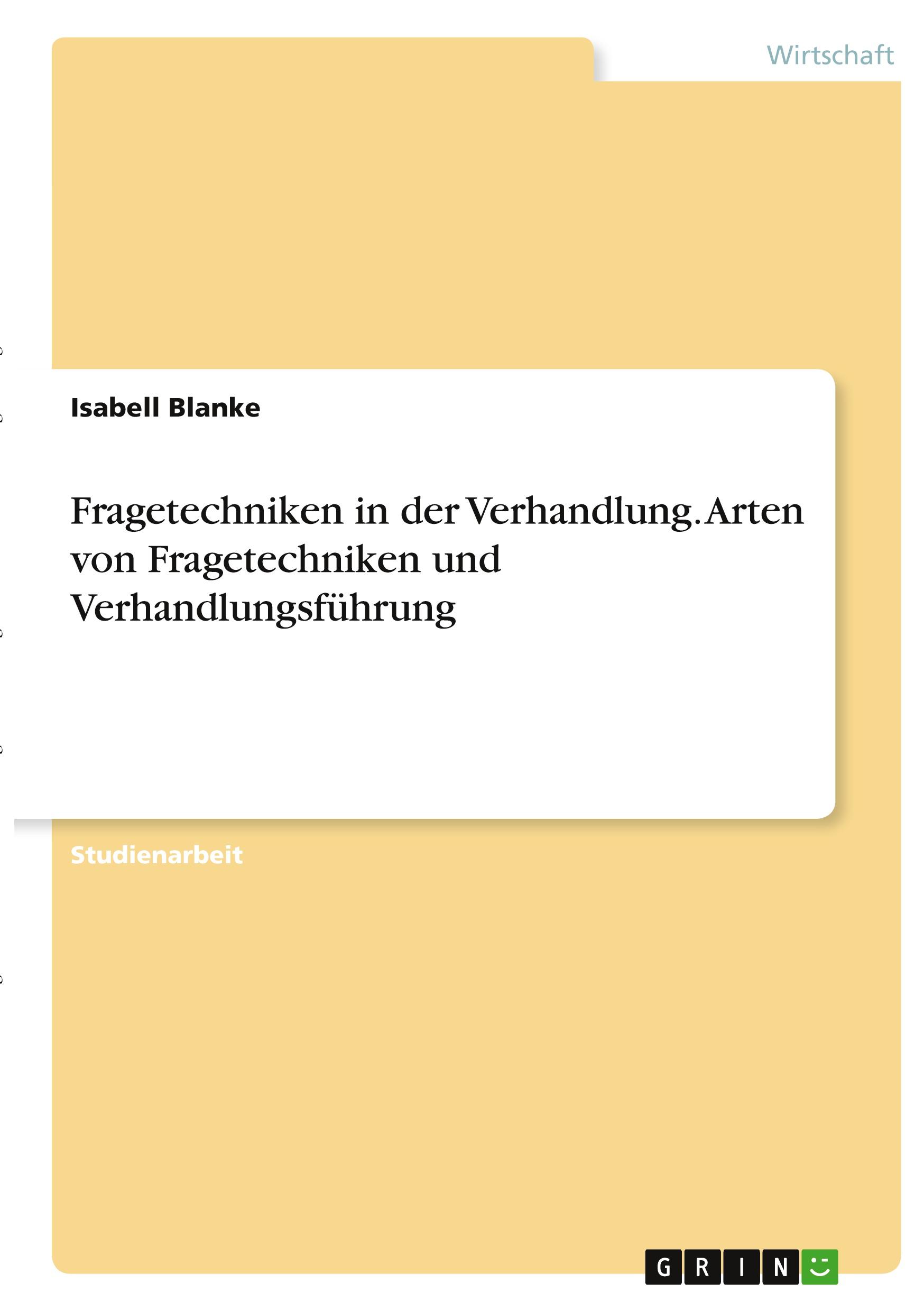 Fragetechniken in der Verhandlung. Arten von Fragetechniken und Verhandlungsführung