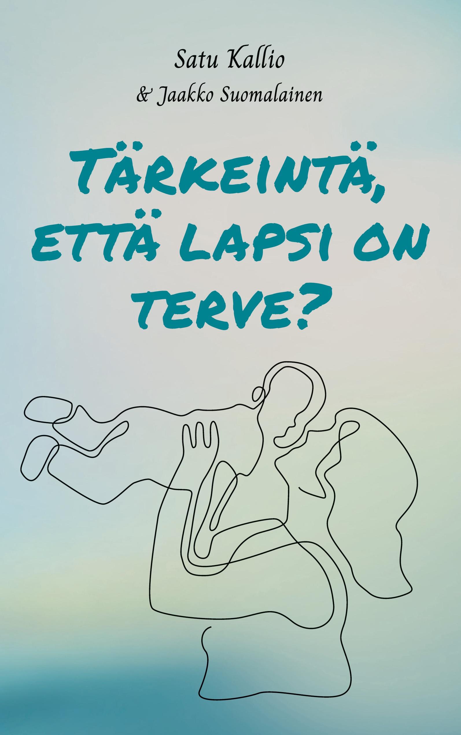 Tärkeintä, että lapsi on terve?