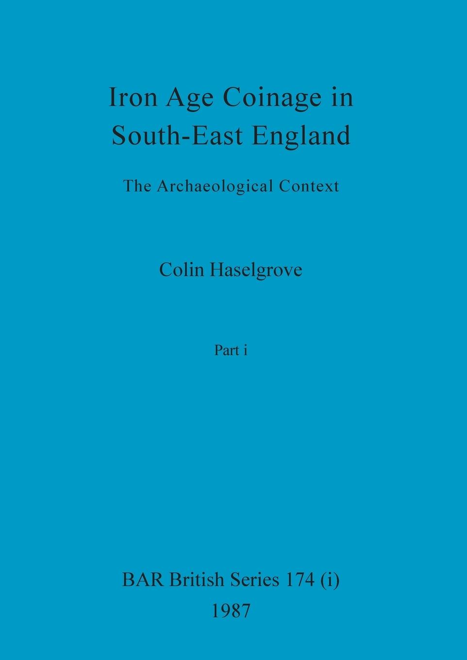 Iron Age Coinage in South-East England, Part i