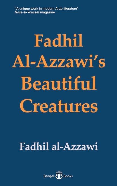 Fadhil Al-Azzawi's Beautiful Creatures