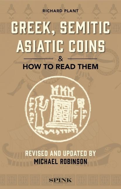 Greek, Semitic Asiatic Coins and How to Read Them